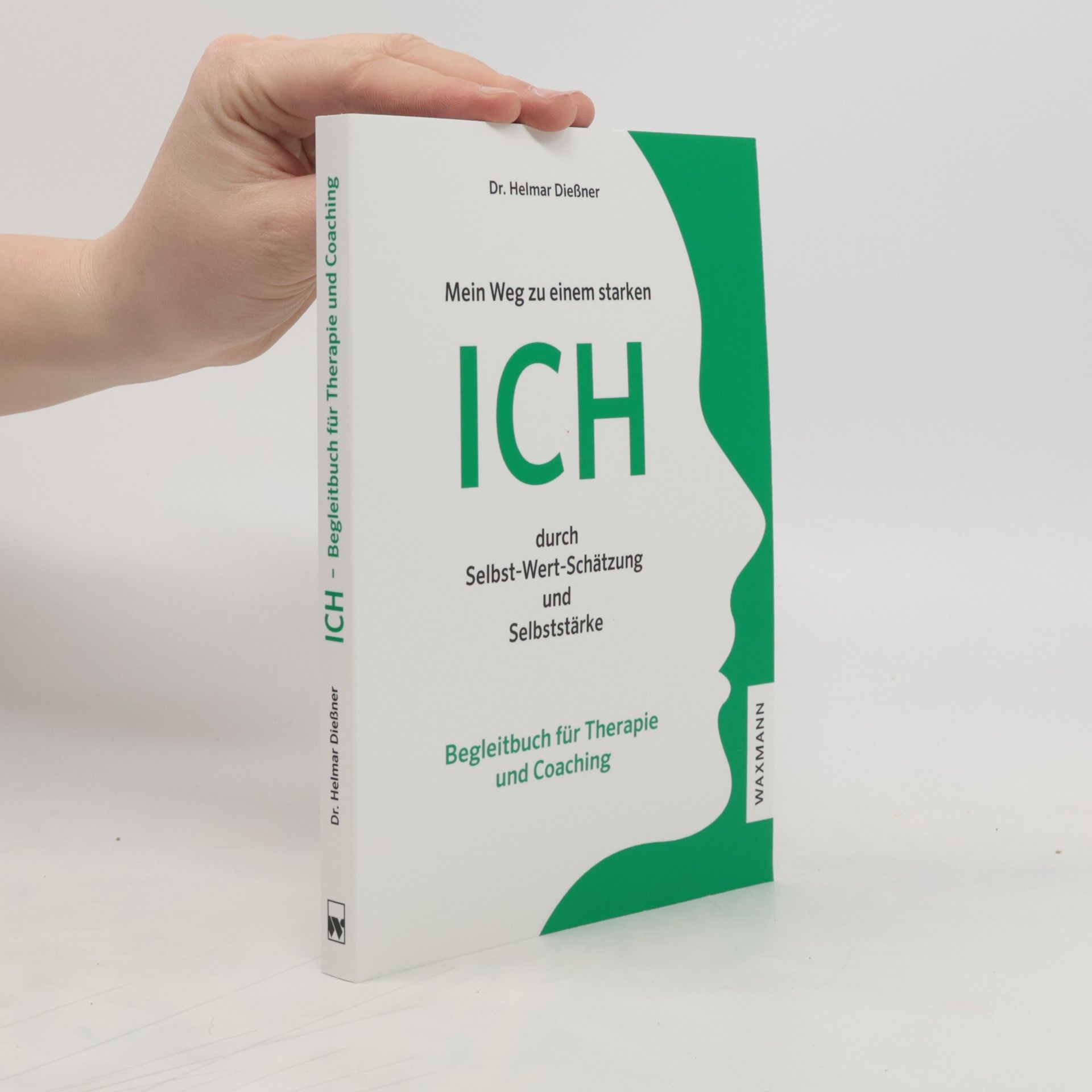 Helmar Dießner Mein Weg zu einem starken ICH durch Selbst-Wert-Schätzung und Selbststärke