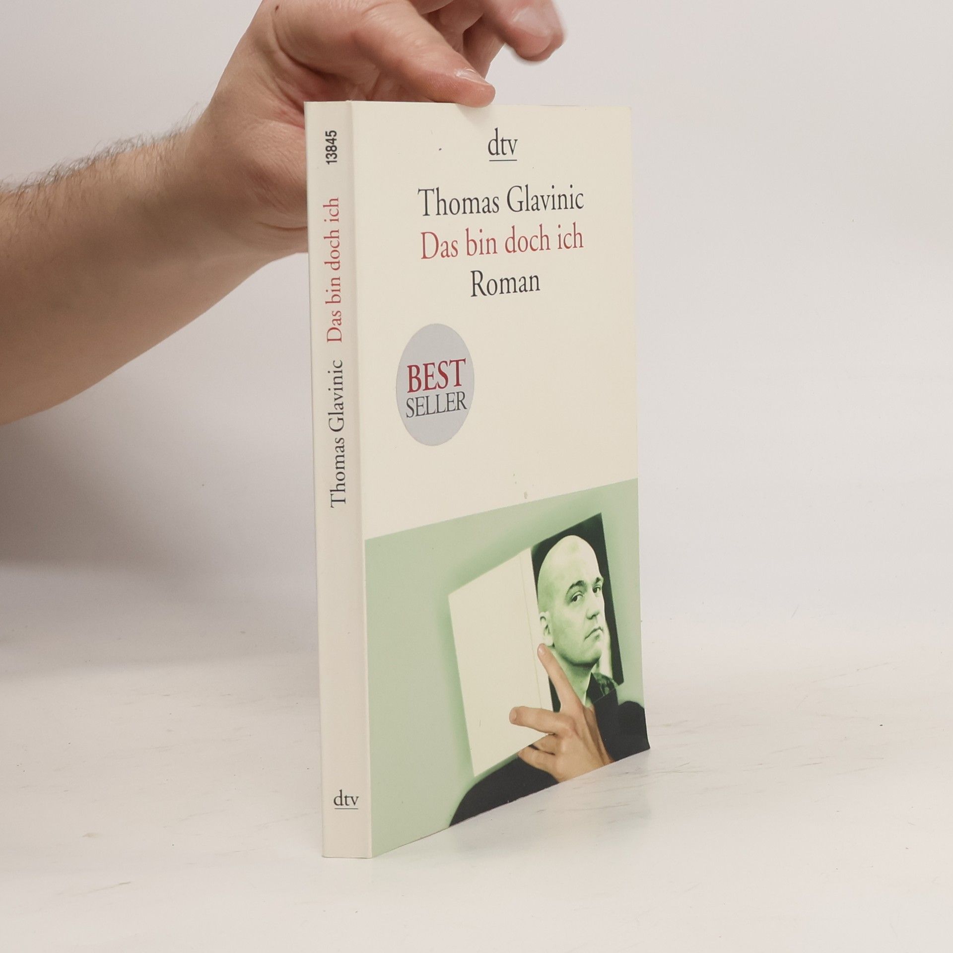 Thomas Glavinic Das bin doch ich