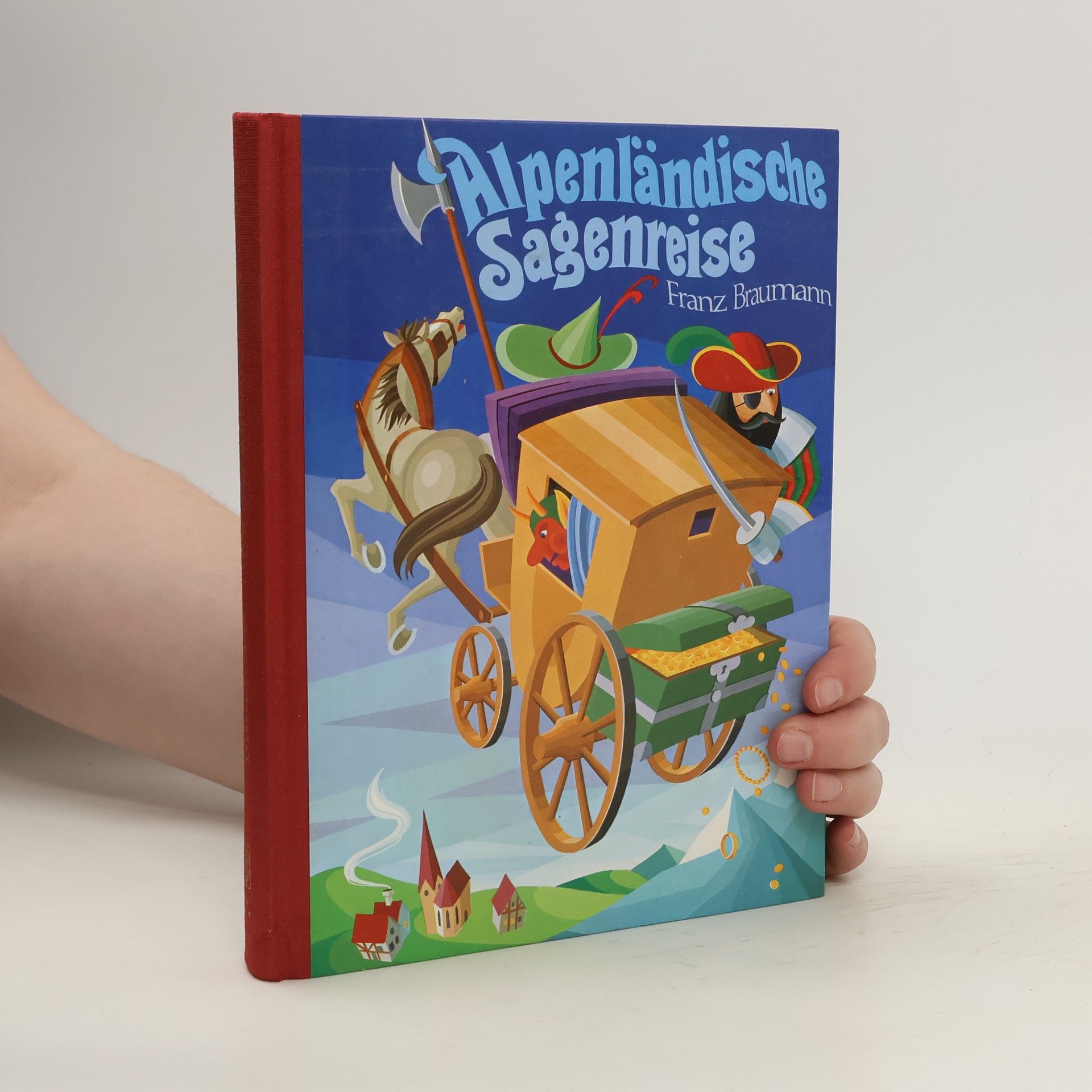 Franz Braumann Alpenländische Sagenreise