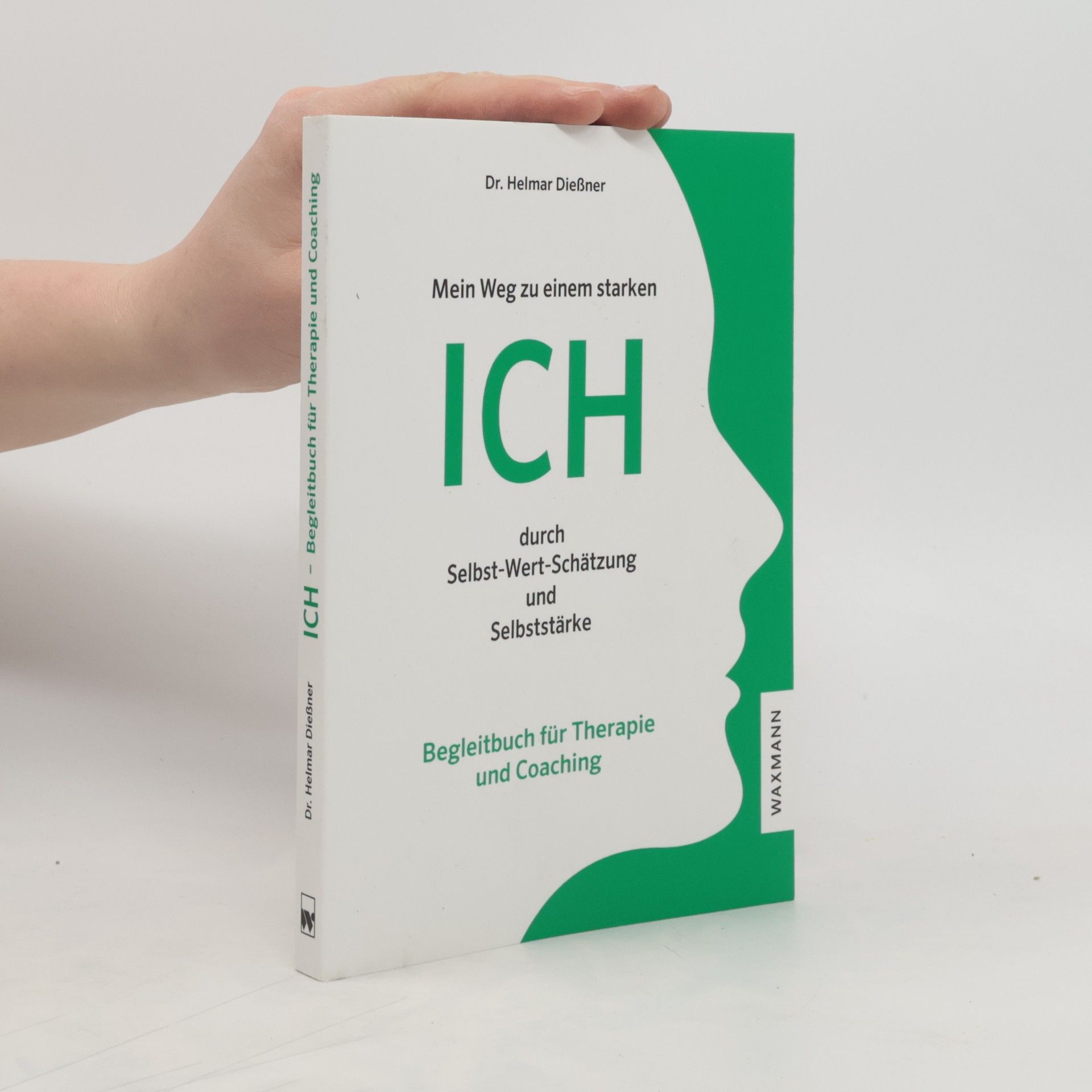 Helmar Dießner Mein Weg zu einem starken ICH durch Selbst-Wert-Schätzung und Selbststärke