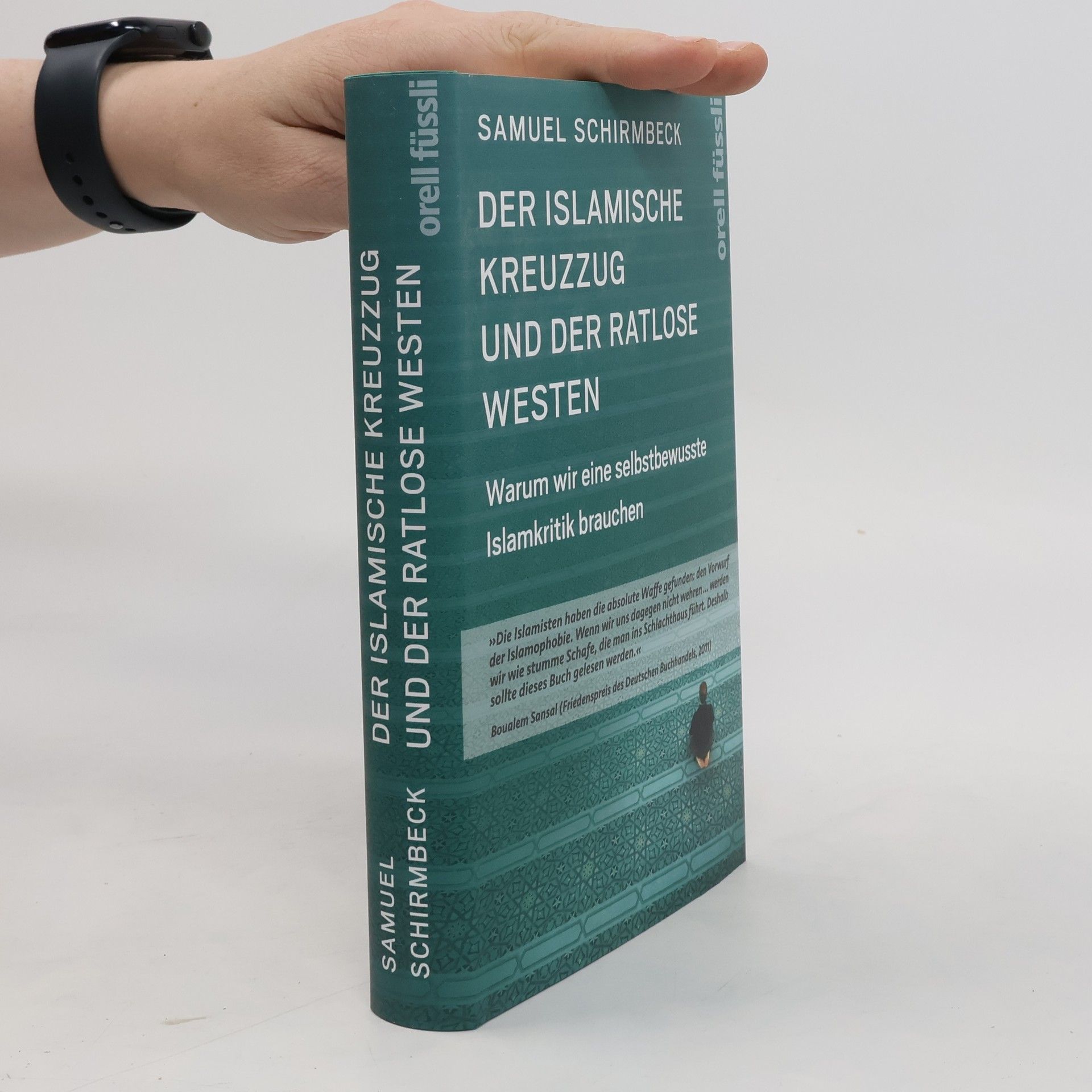 Samuel Schirmbeck Der islamische Kreuzzug und der ratlose Westen