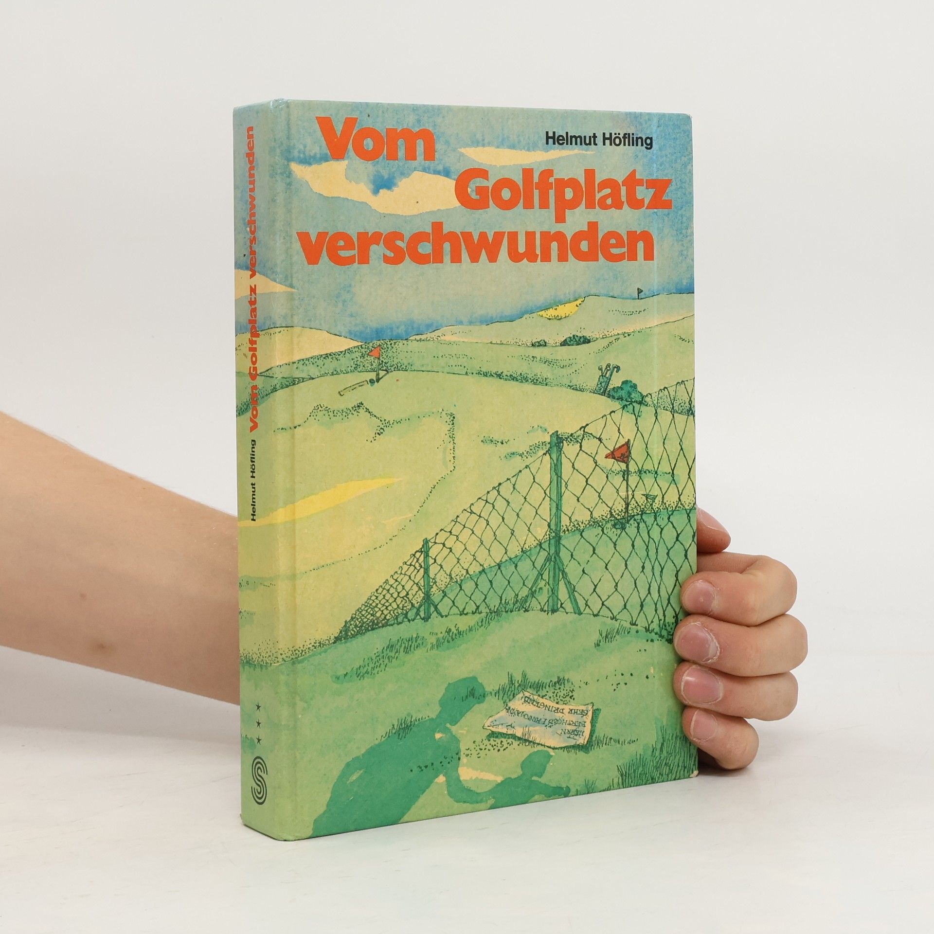 Helmut Höfling Vom Golfplatz verschwunden