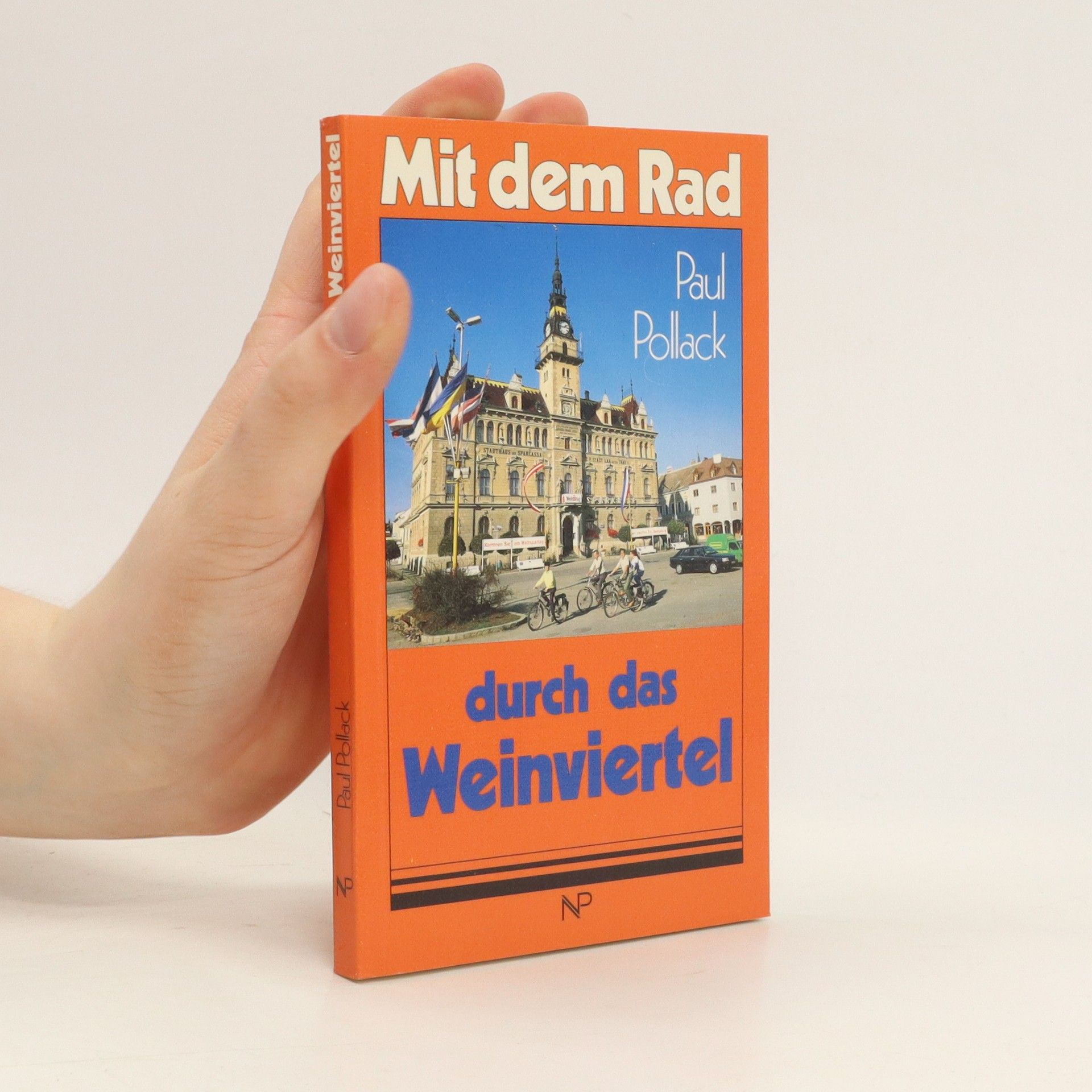 Paul Pollack Mit dem Rad durch das Weinviertel