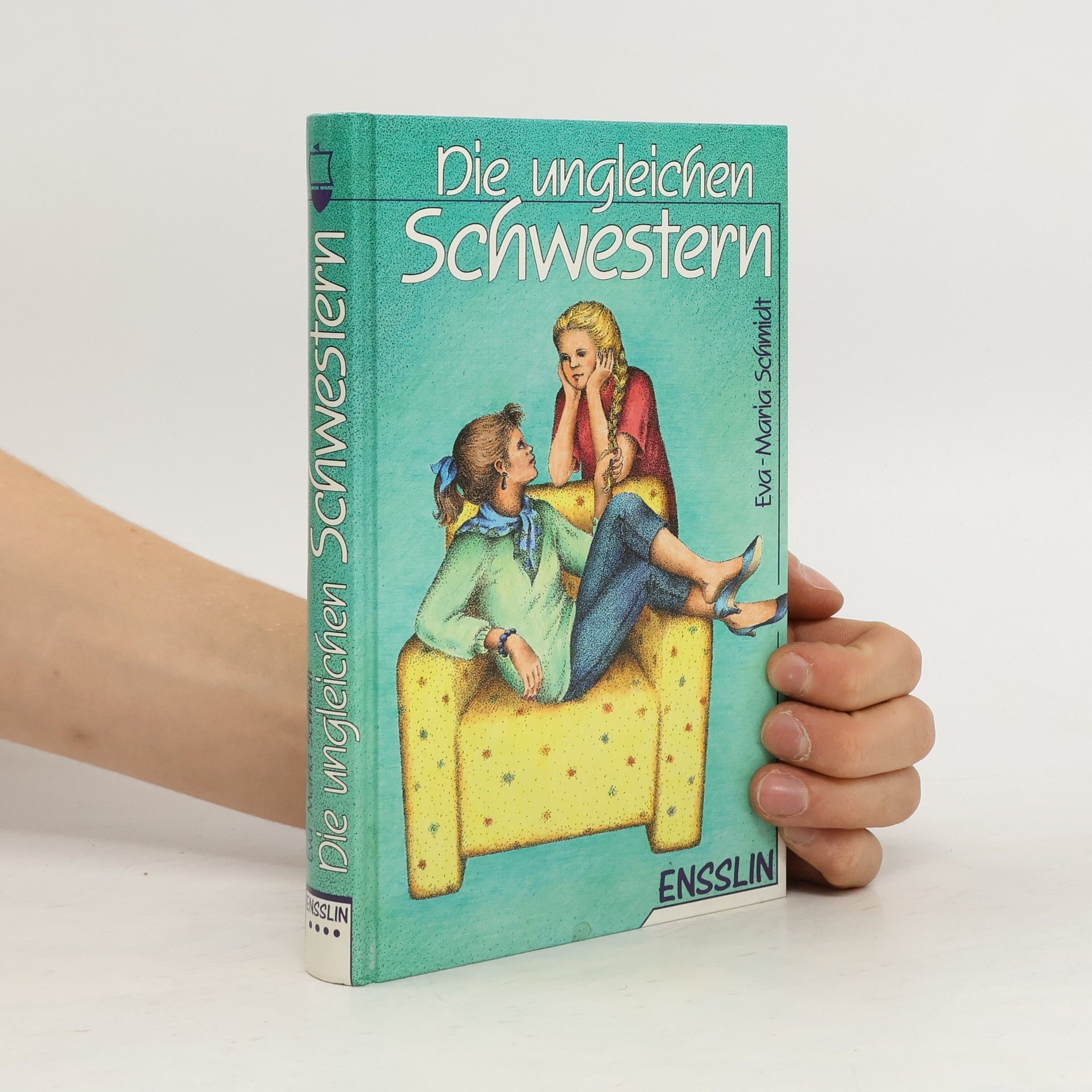 Eva-Maria Schmidt Die ungleichen Schwestern
