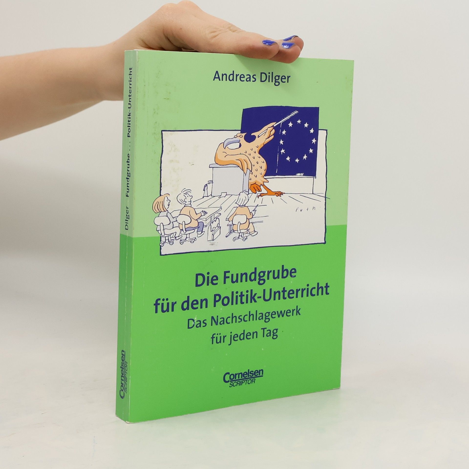 Andreas Dilger Die Fundgrube für den Politik-Unterricht