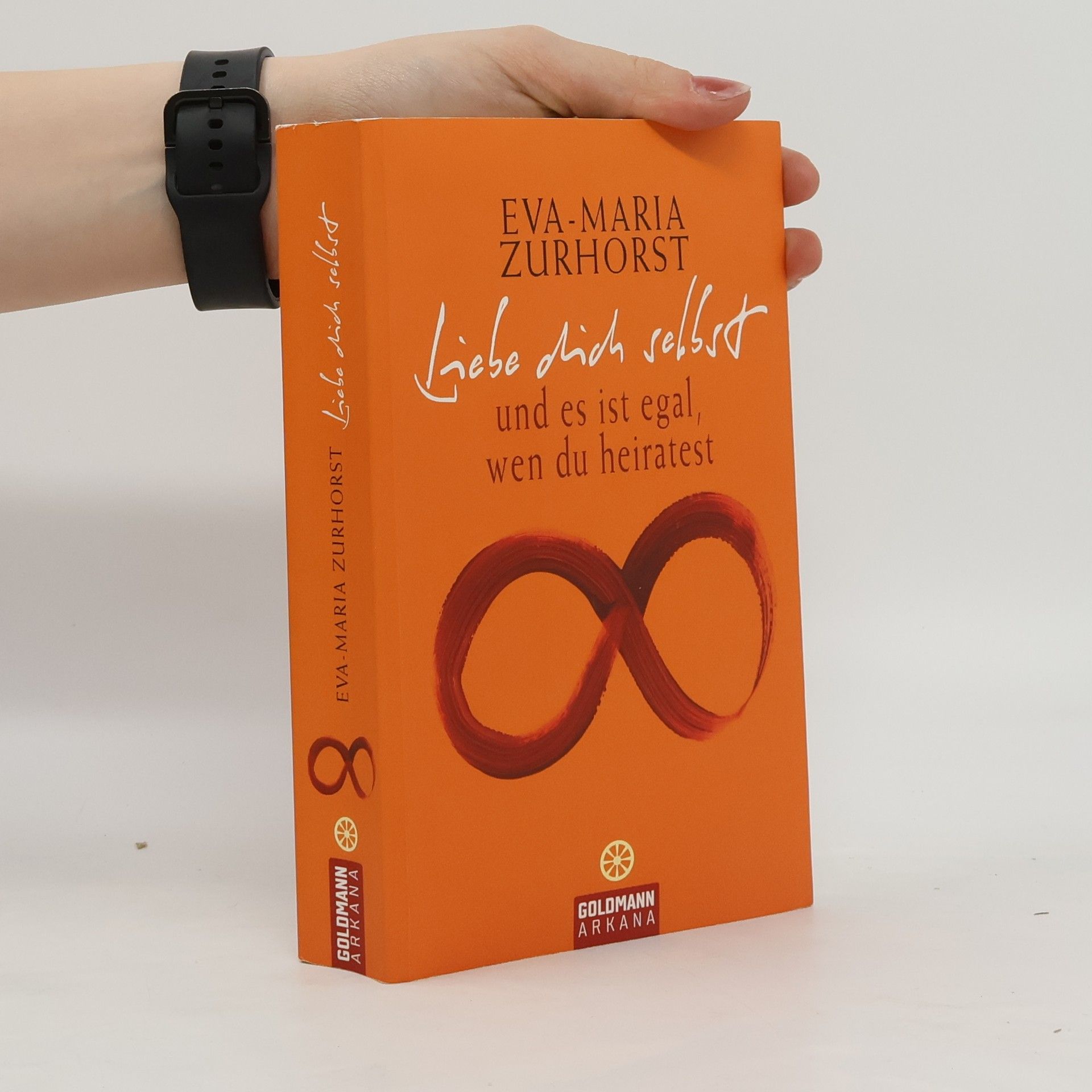 Eva-Maria Zurhorst Liebe dich selbst und es ist egal, wen du heiratest