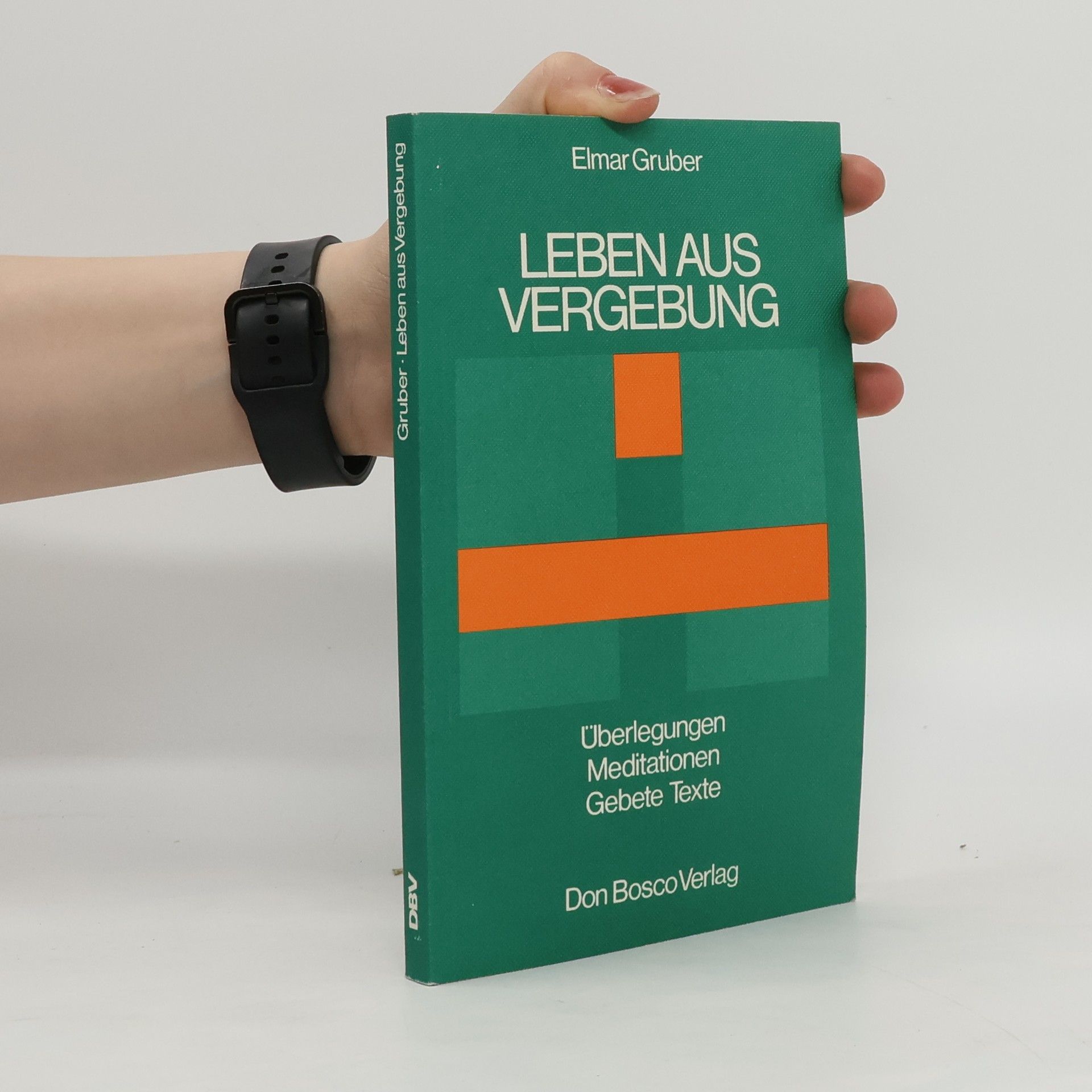 Elmar R. Gruber Leben aus Vergebung