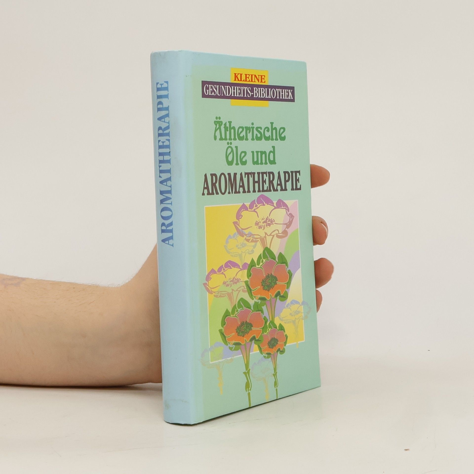 AA.VV. Ätherische Öle und Aromatherapie