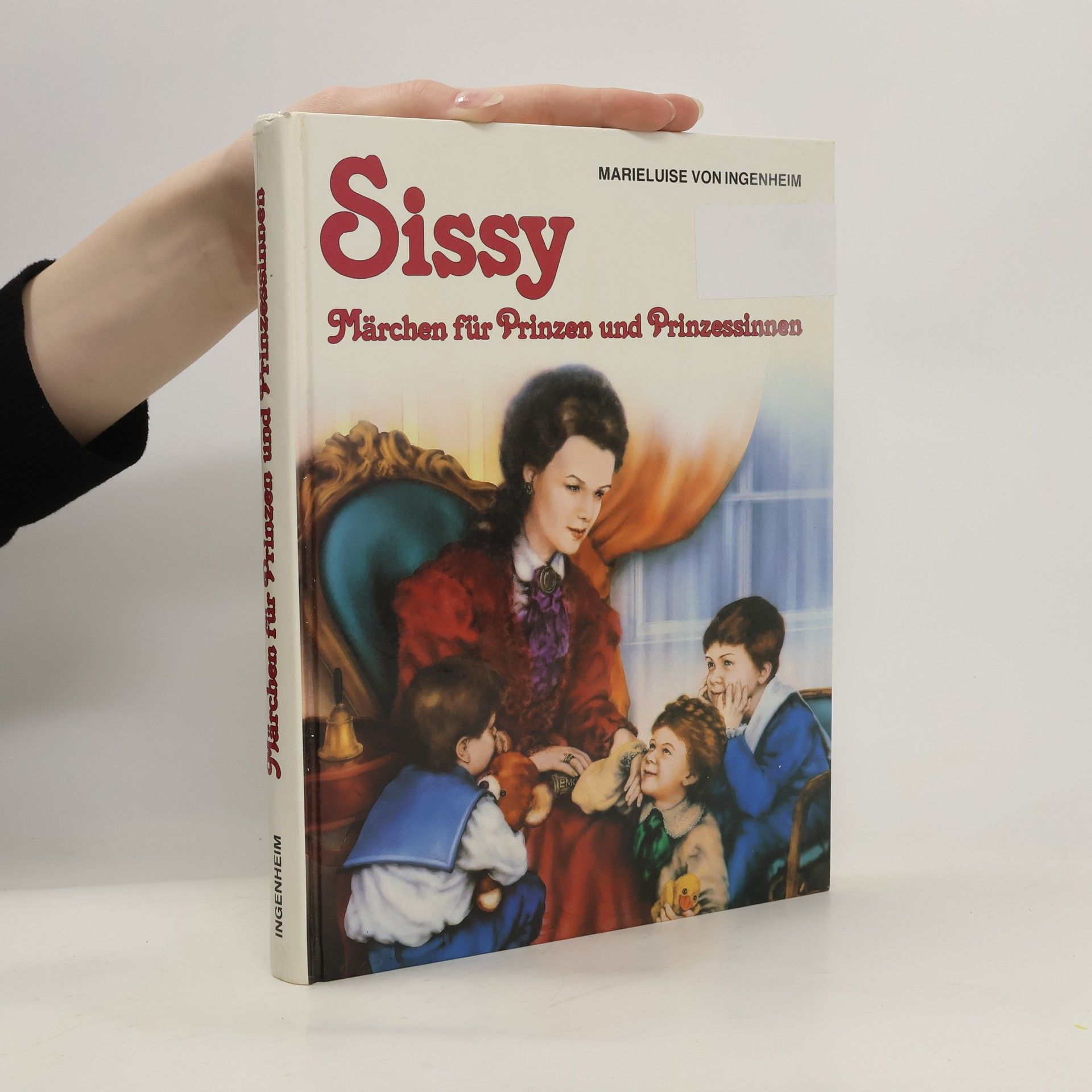 Maireluise von Ingenheim Sissy. Märchen für Prinzen und Prinzessinnen