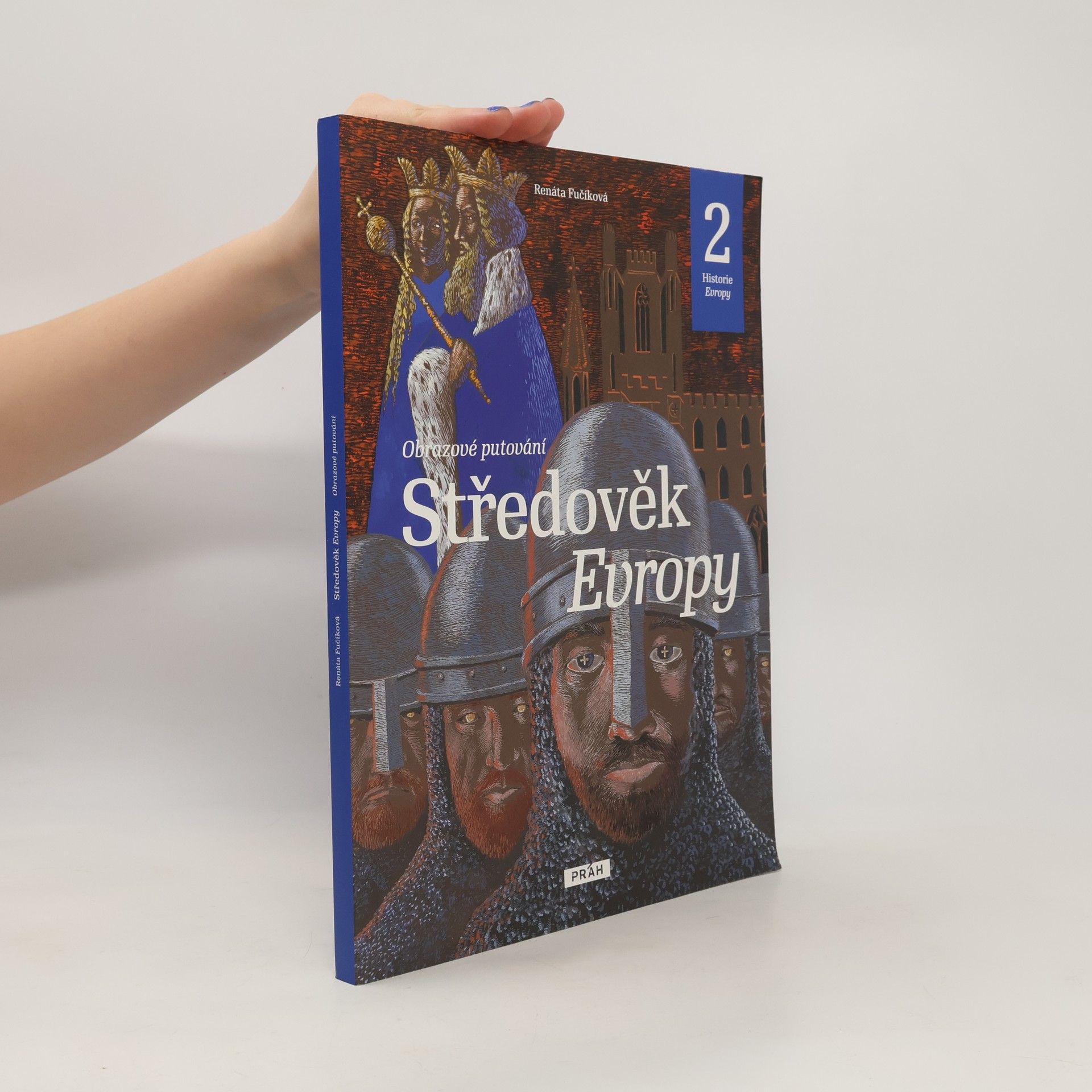 Renáta Fučíková Středověk Evropy. Obrazové putování. Historie Evropy 2