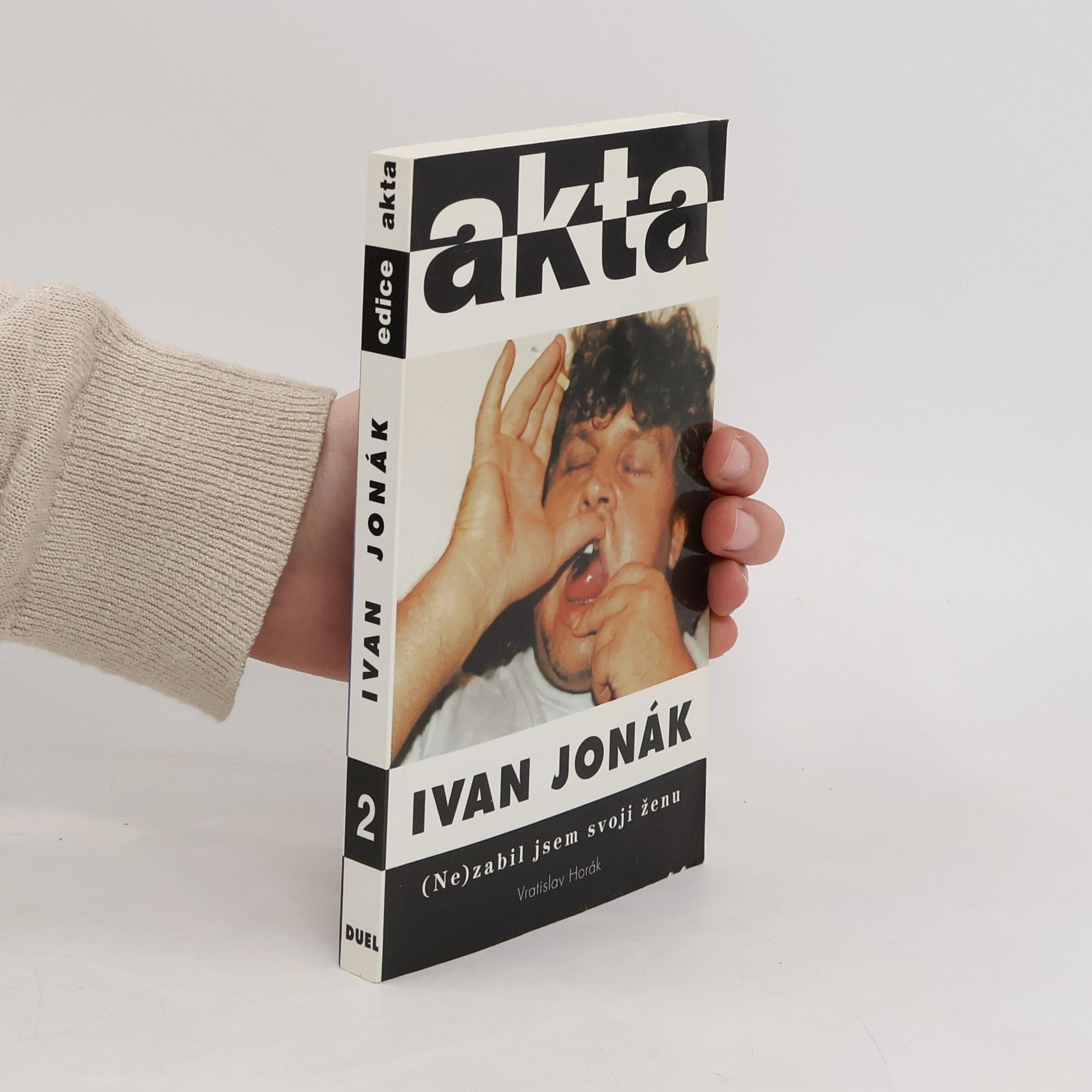 Vratislav Horák Ivan Jonák: (ne)zabil jsem svoji ženu