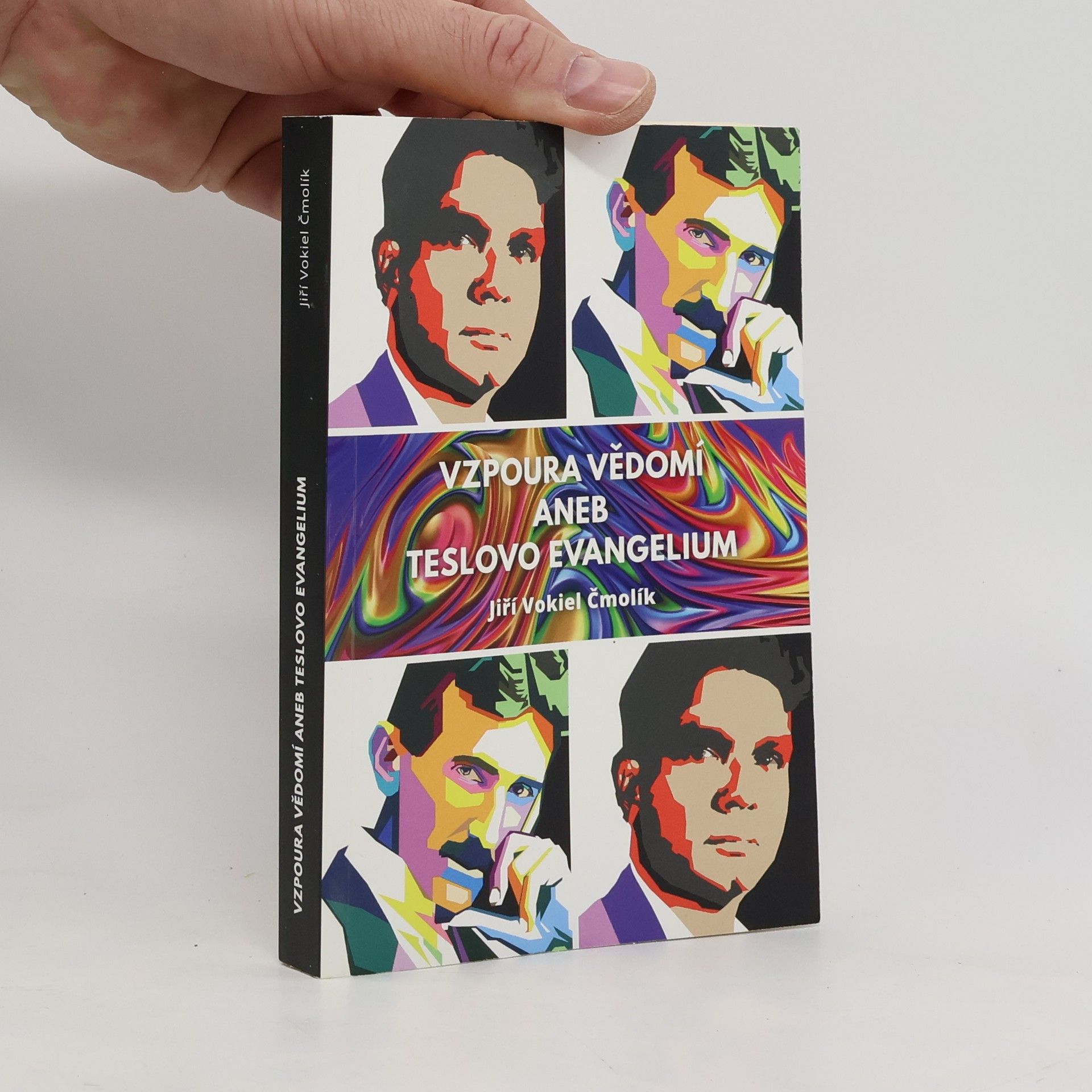 Jiří Vokáč Čmolík Vzpoura vědomí aneb Teslovo evangelium
