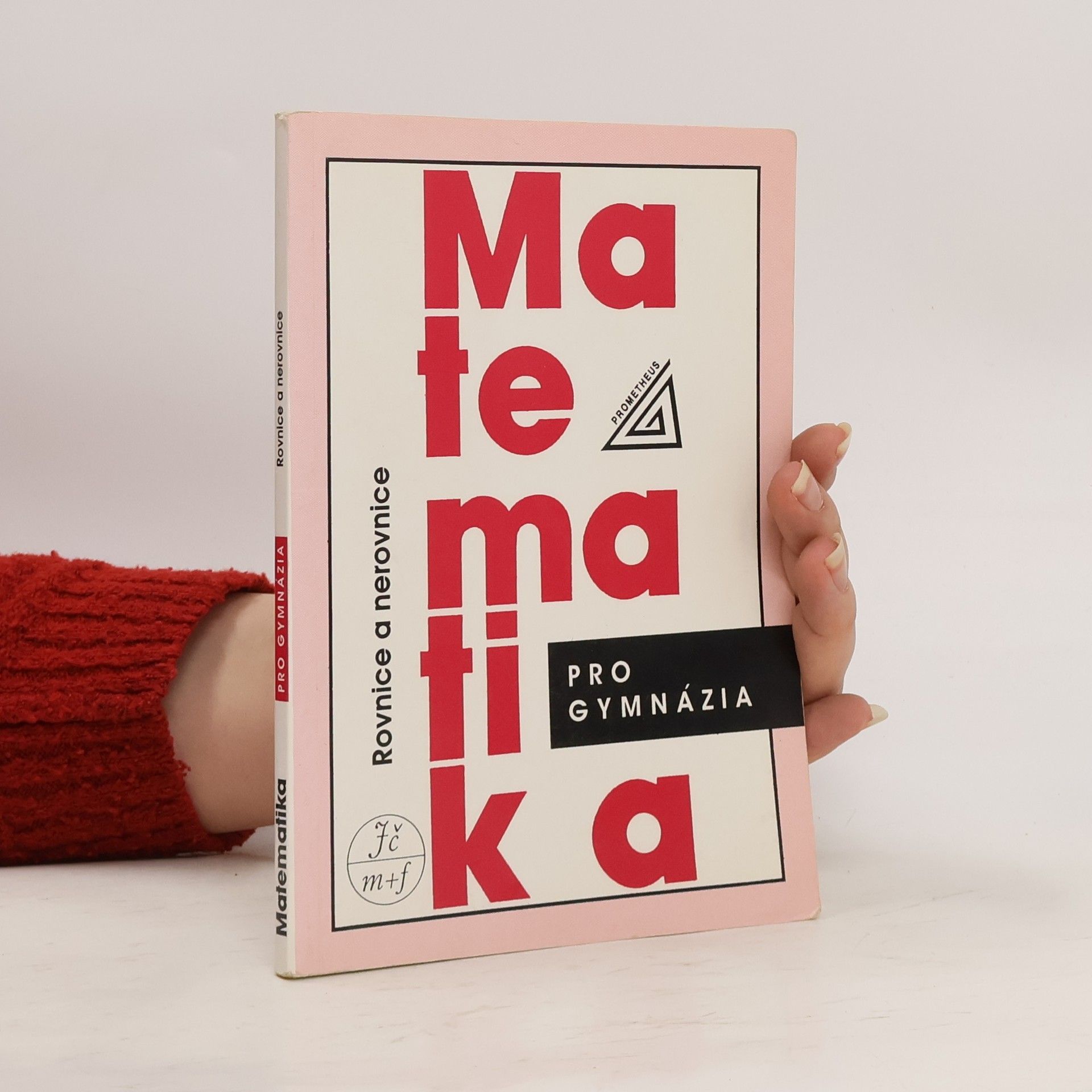 Leo Boček Matematika pro gymnázia: Rovnice a nerovnice