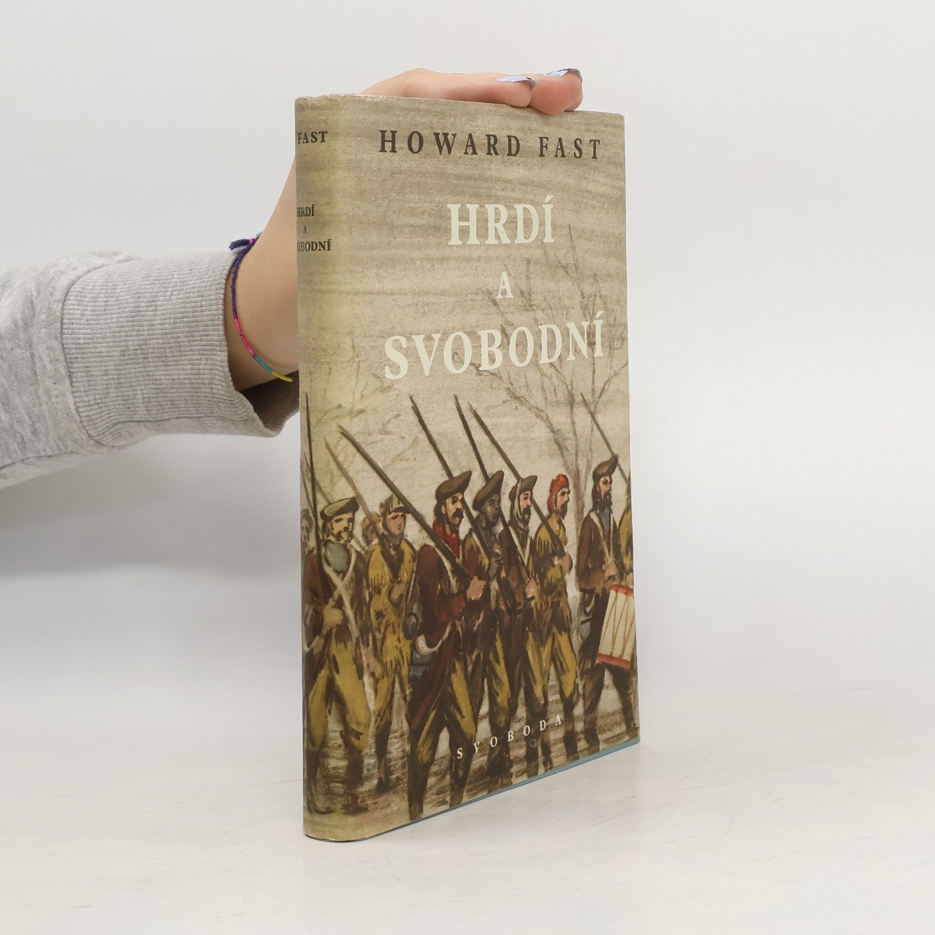 Howard Fast Hrdí a svobodní