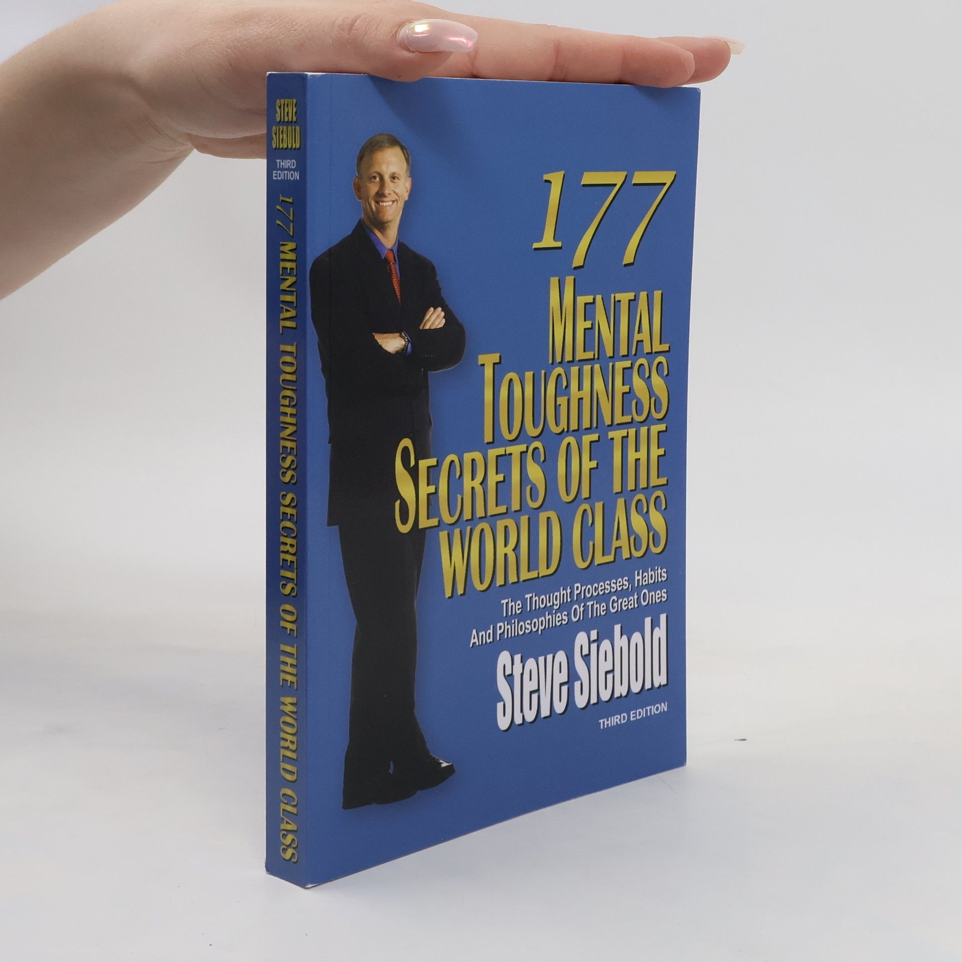 Steve Siebold 177 Mental Toughness Secrets of the World Class
