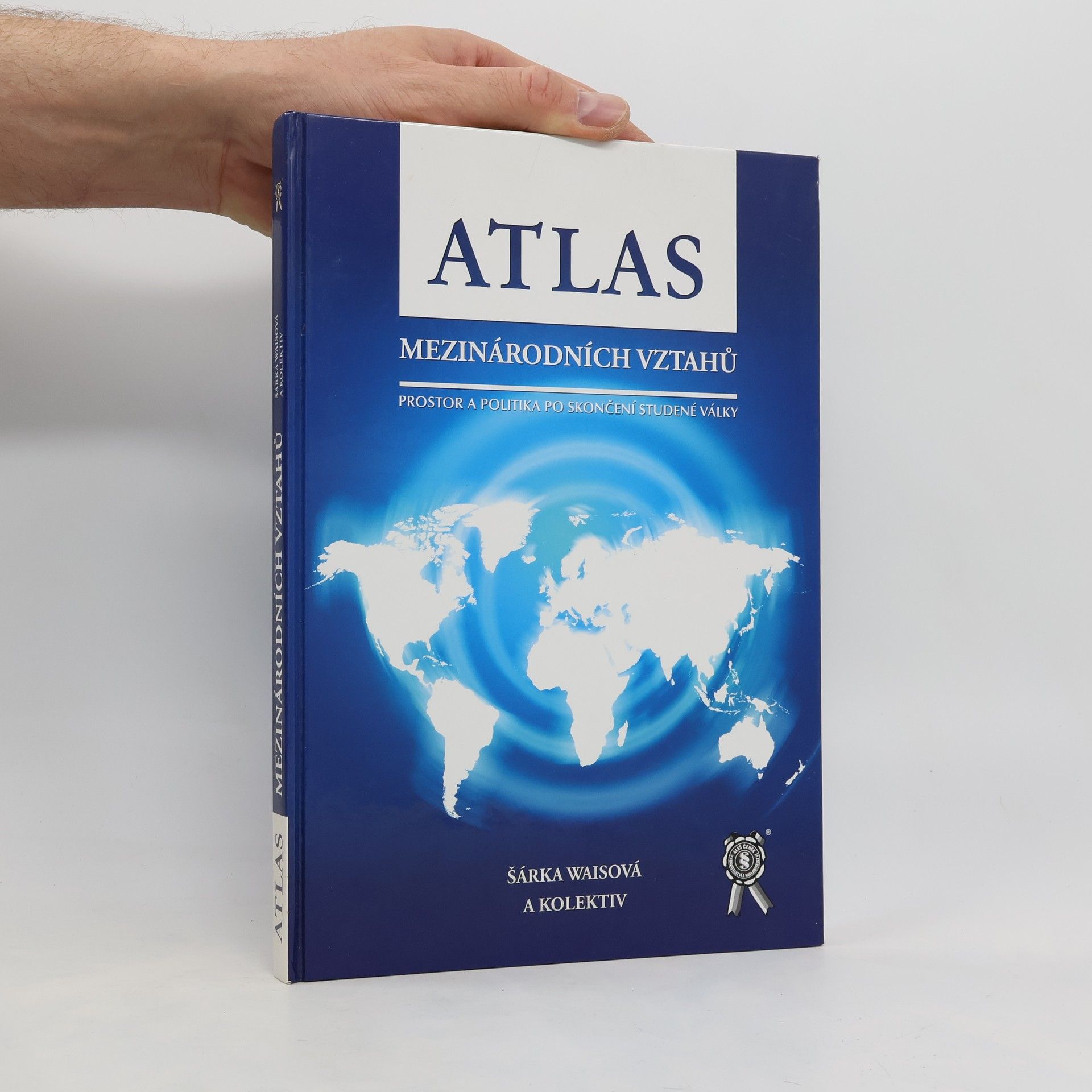 Šárka Waisová Atlas mezinárodních vztahů : prostor a politika po skončení studené války