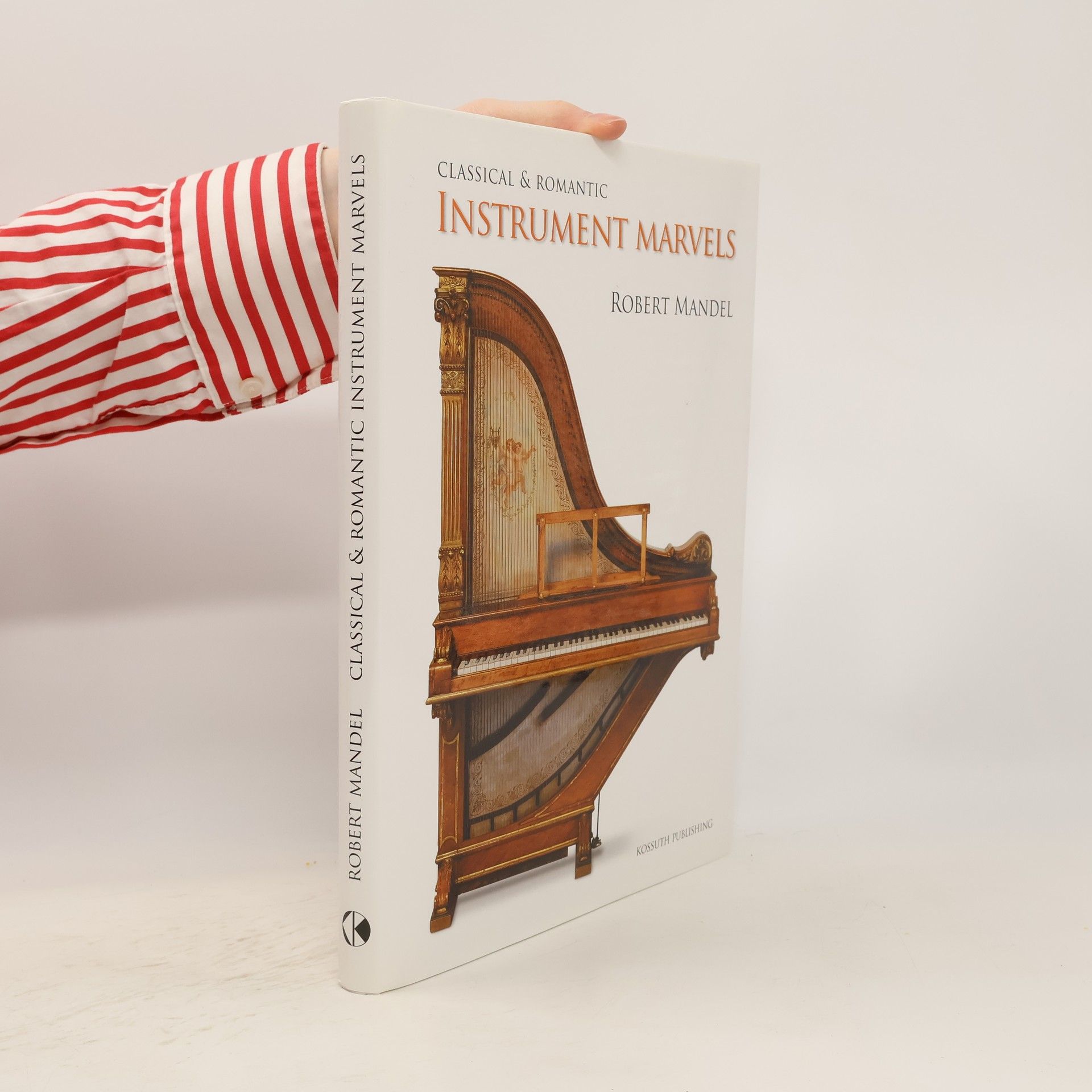 Robert Mandel Classical & Romantic Instrument Marvels