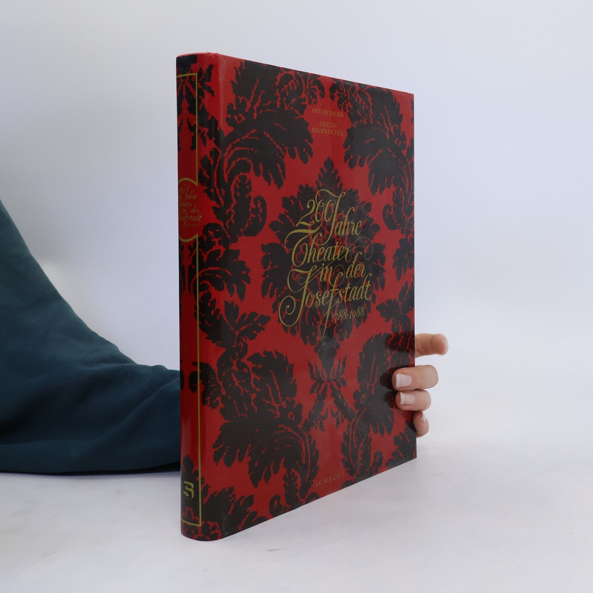 Anton Bauer 200[Zweihundert] Jahre Theater in der Josefstadt
