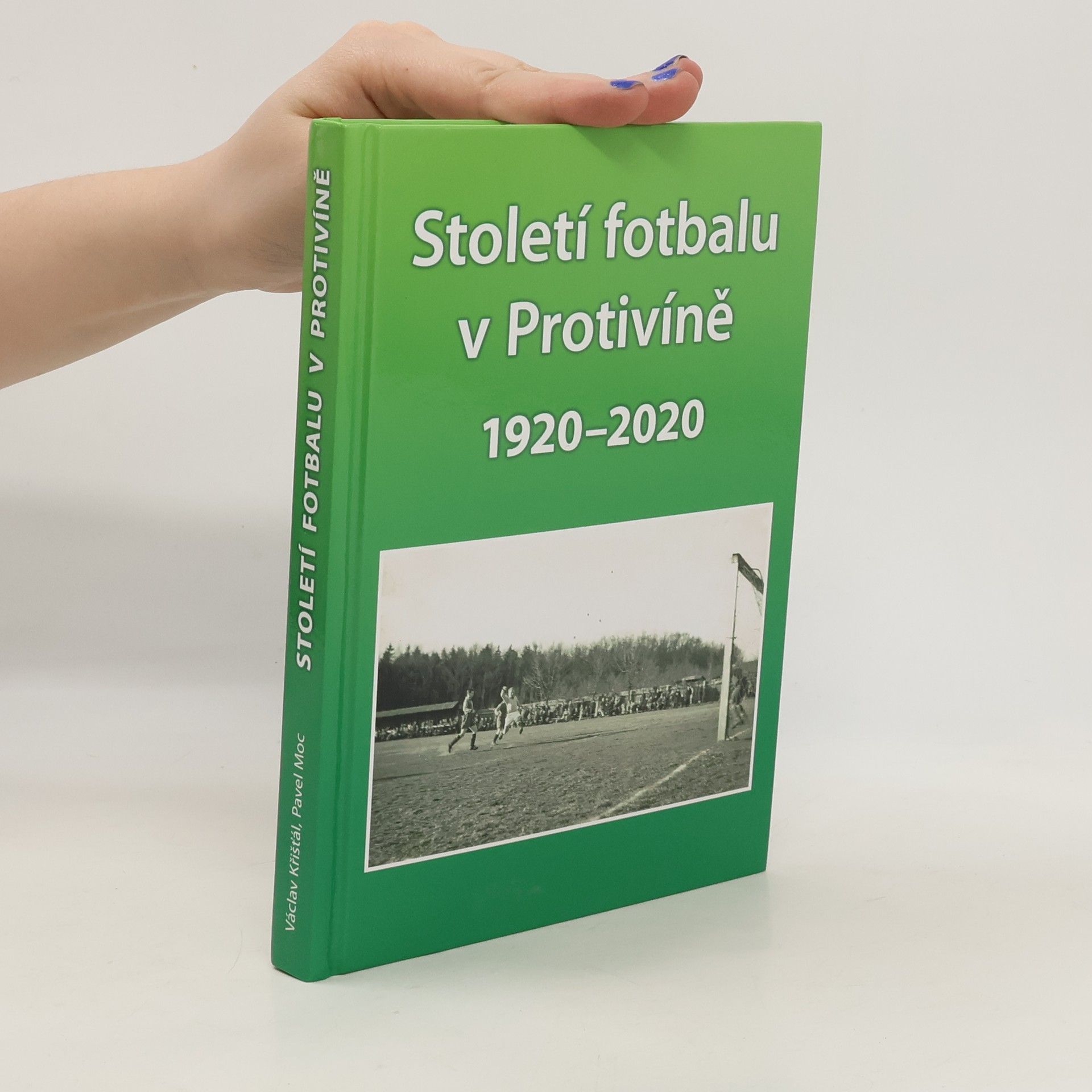 AA.VV. Století fotbalu v Protivíně. 1920-2020