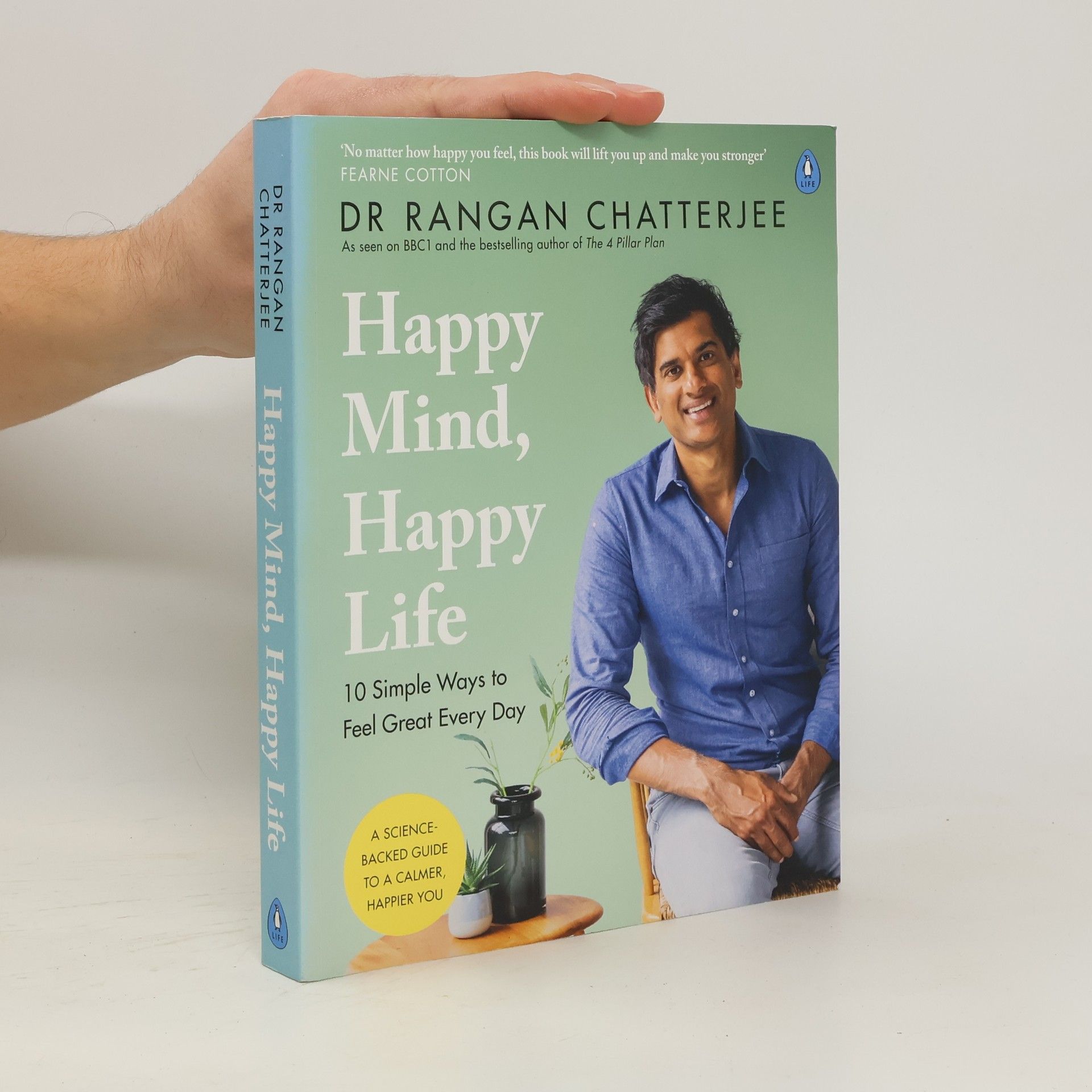 Rangan Chatterjee Happy Mind, Happy Life : 10 Simple Ways to Feel Great Every Day