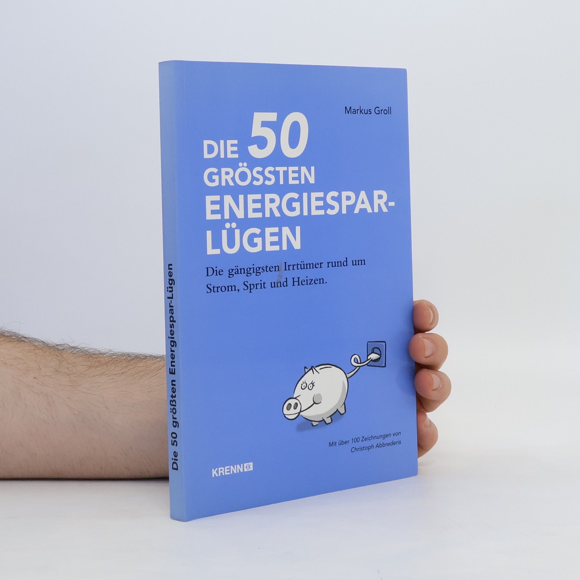 Markus Groll Die 50 größten Energiespar-Lügen
