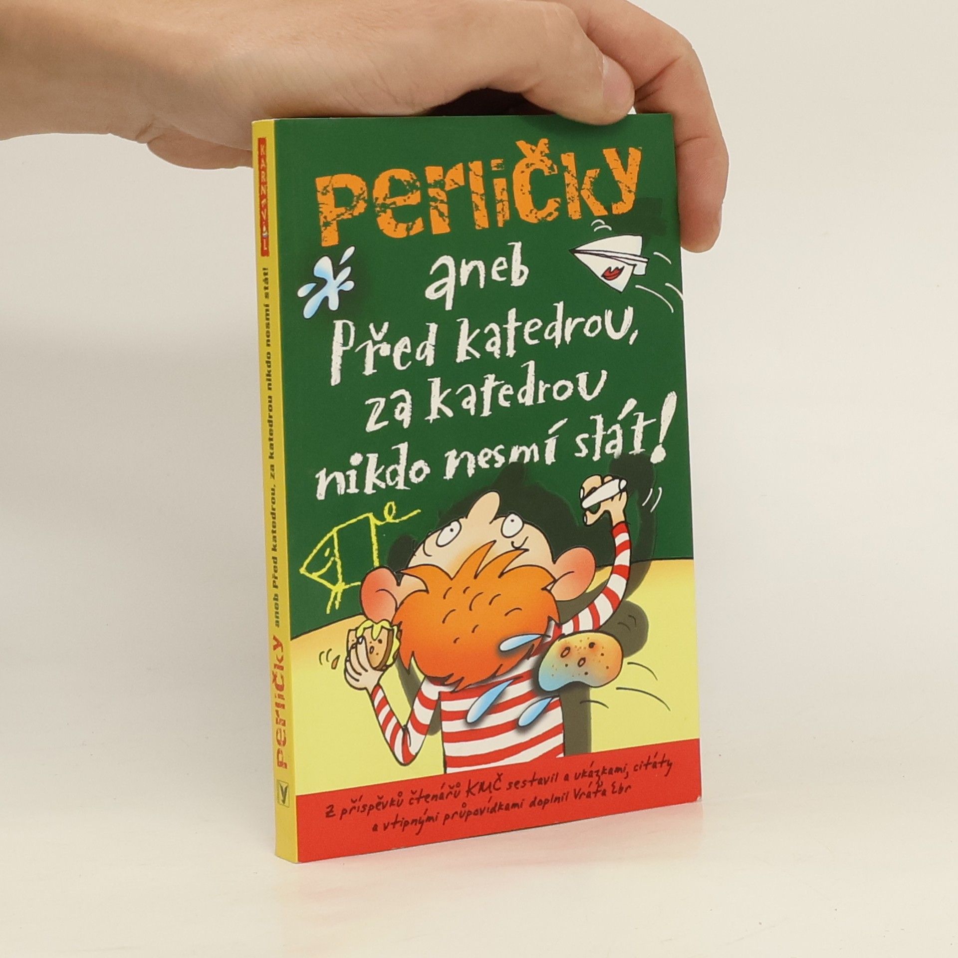 Vratislav Ebr Perličky aneb Před katedrou, za katedrou nikdo nesmí stát