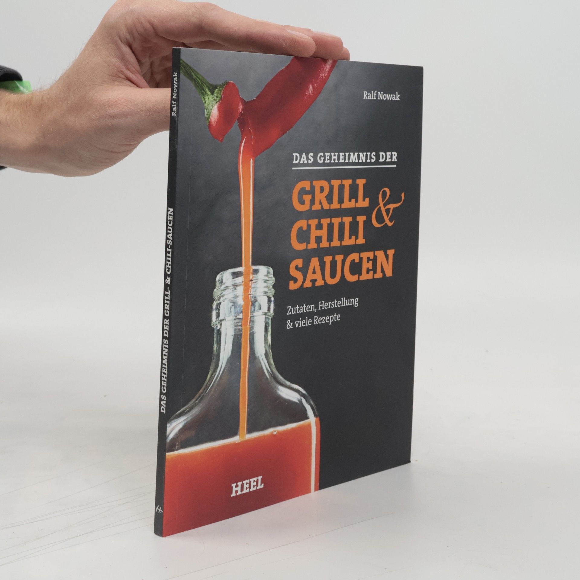 Ralf Nowak Das Geheimnis der Grill- & Chilisaucen