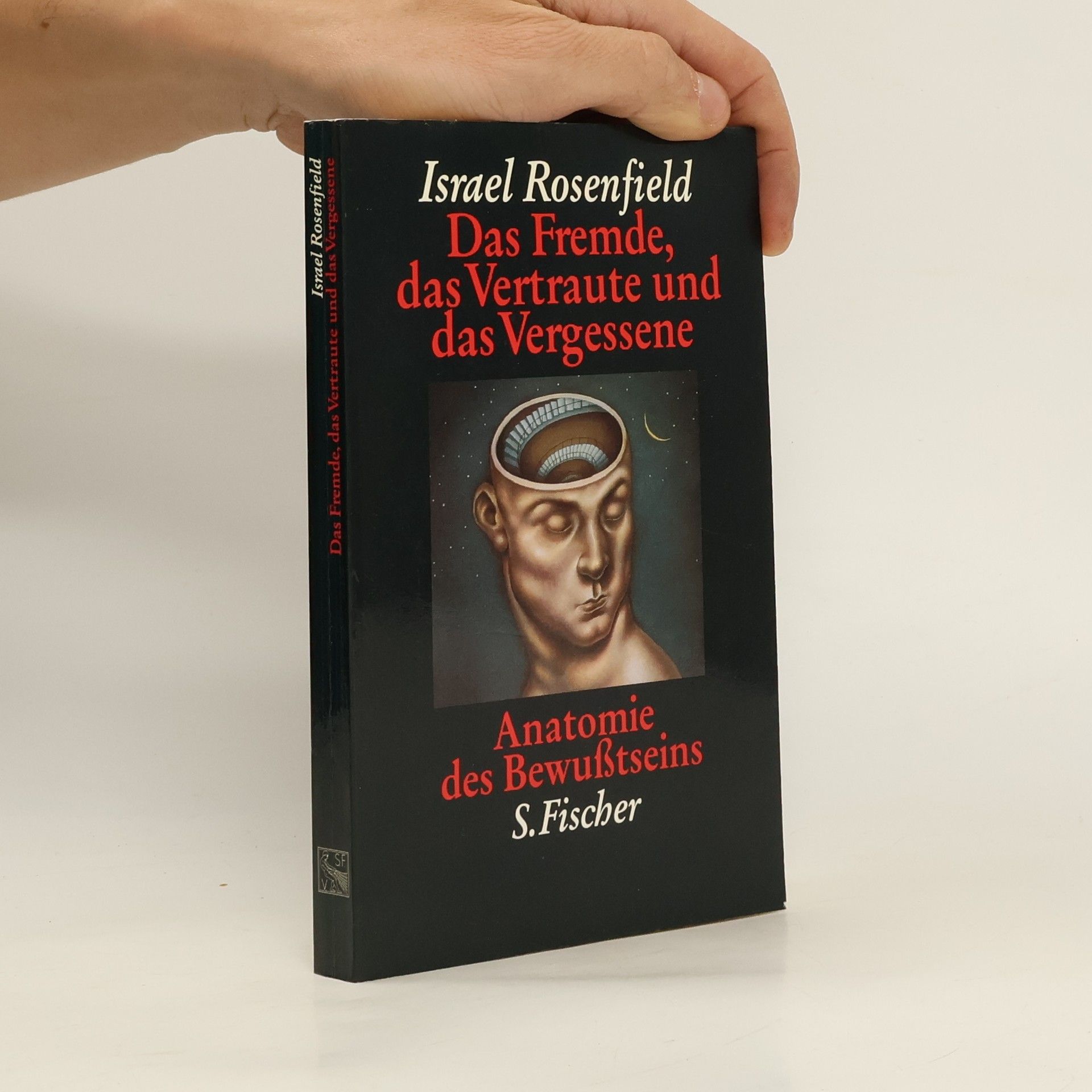 Israel Rosenfield Das Fremde, das Vertraute und das Vergessene