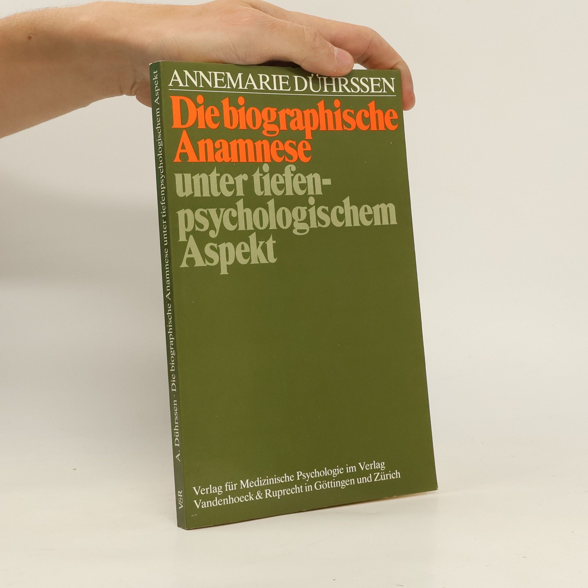 Annemarie Dührssen Die biographische Anamnese unter tiefenpsychologischem Aspekt