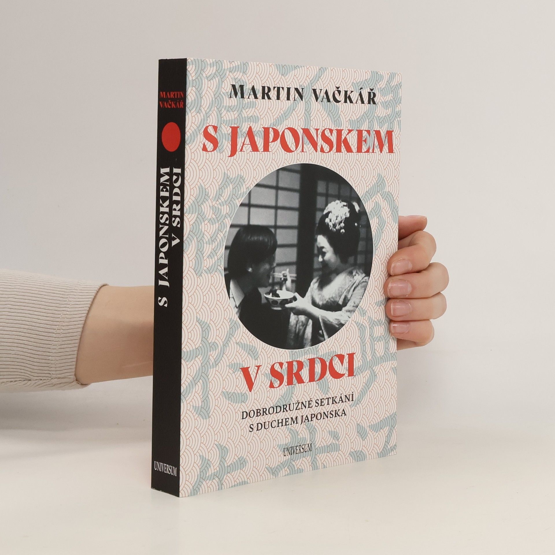 Martin Vačkář S Japonskem v srdci : dobrodružné setkání s duchem Japonska