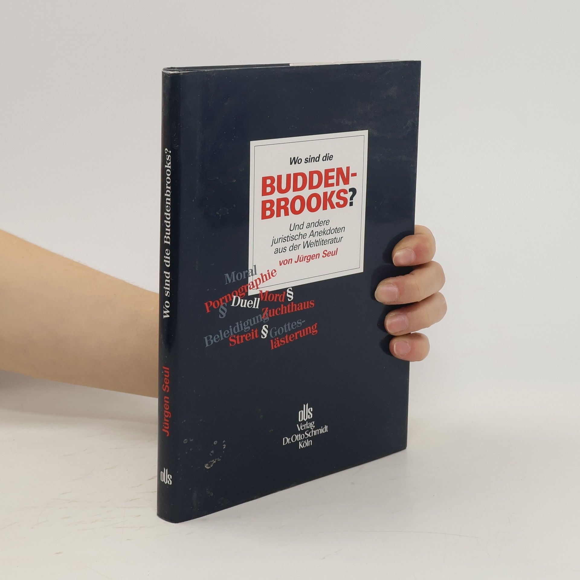 Jürgen Seul Wo sind die Buddenbrooks? und andere juristische Anekdoten aus der Weltliteratur
