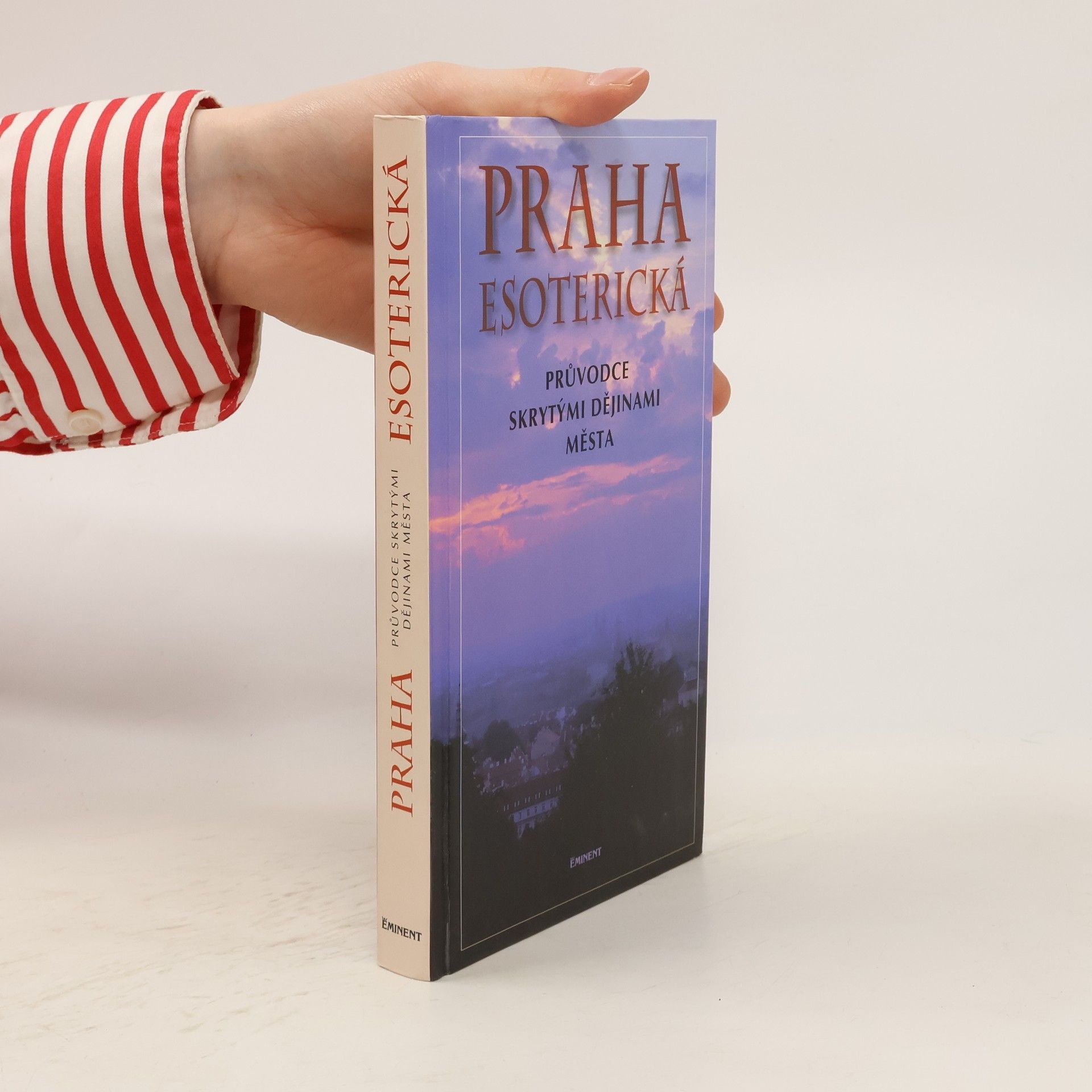 Jiří Kuchař Praha esoterická : průvodce skrytými dějinami města