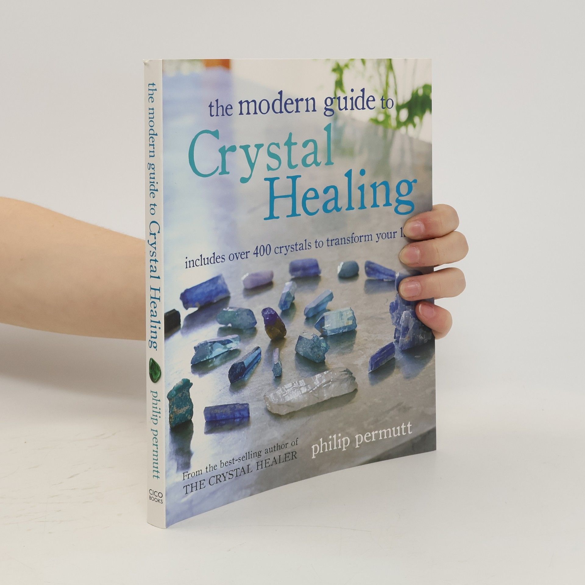 Philip Permutt The Modern Guide to Crystal Healing