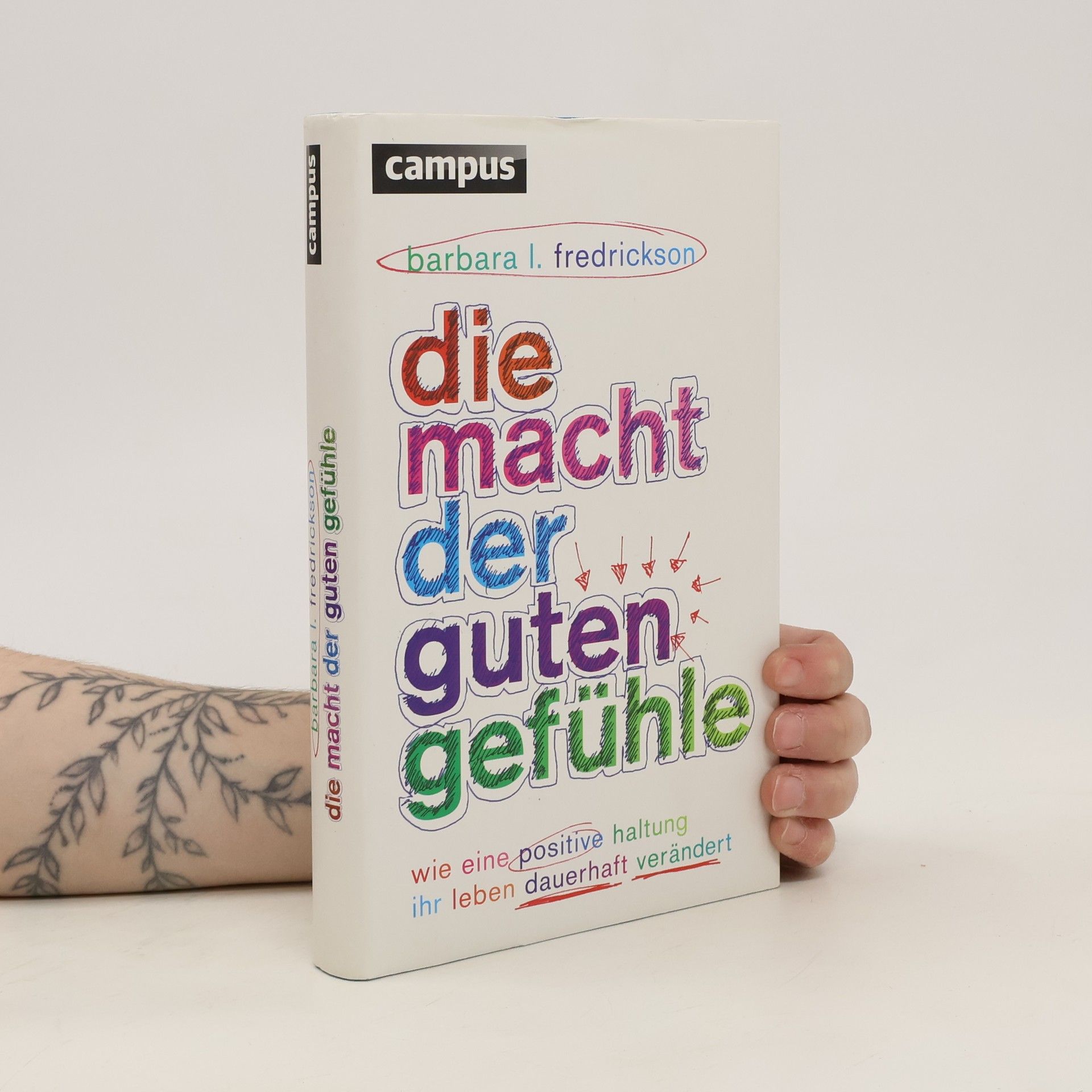 Barbara Fredrickson Die Macht der guten Gefühle
