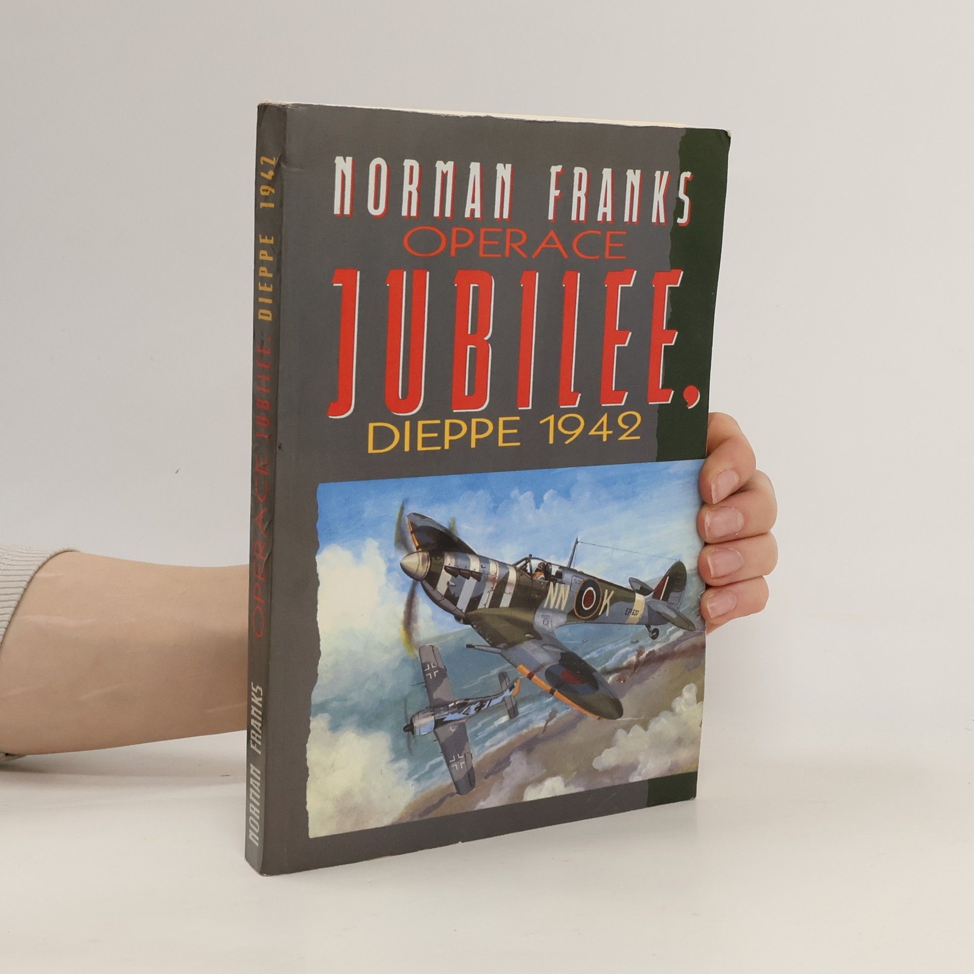 Norman L. R. Franks Operace Jubilee. Dieppe 1942