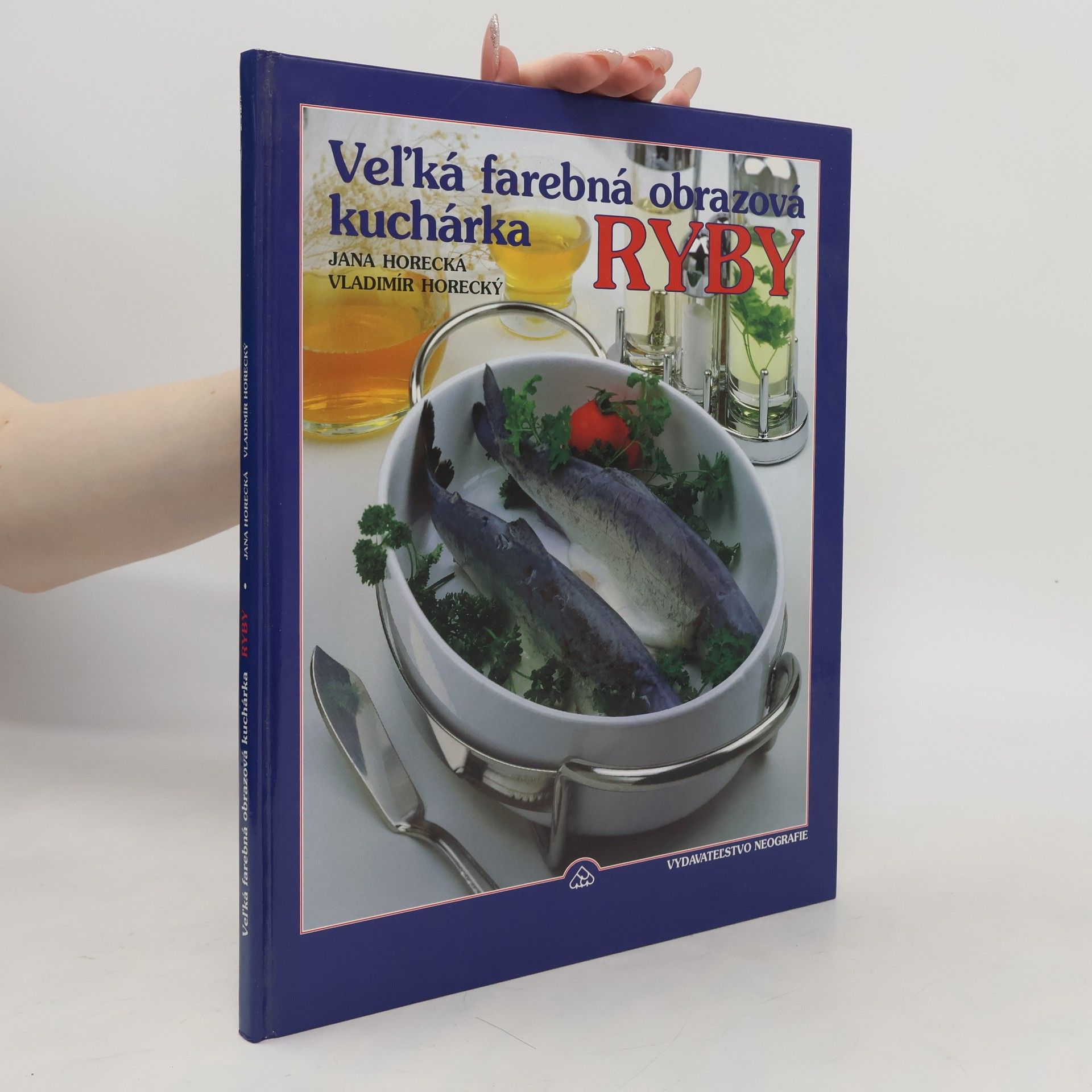 Jana Horecká Veľká farebná obrazová kuchárka. Ryby