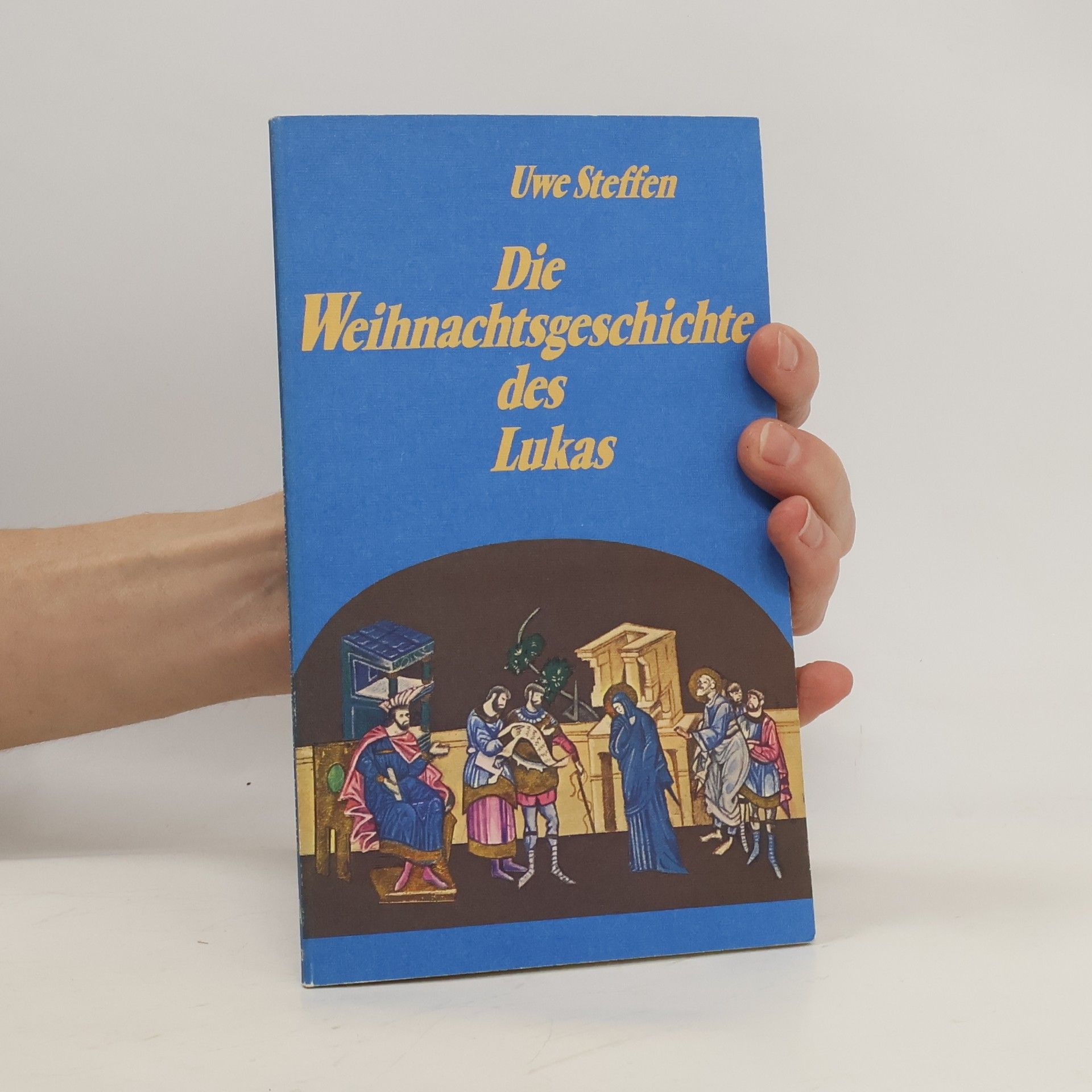 Uwe Steffen Die Weihnachtsgeschichte des Lukas