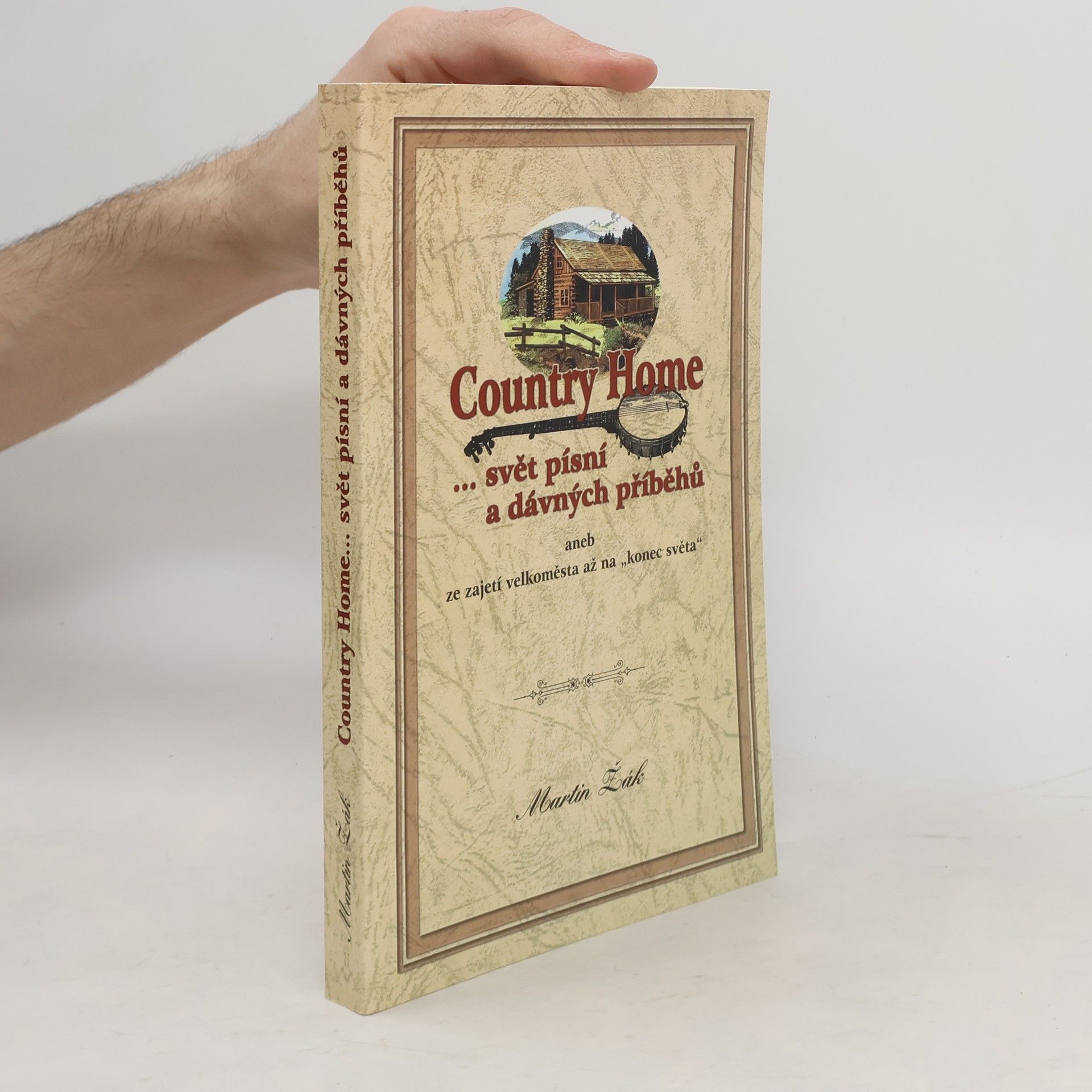 Martin Žák Country Home . . . svět písní a dávných příběhů