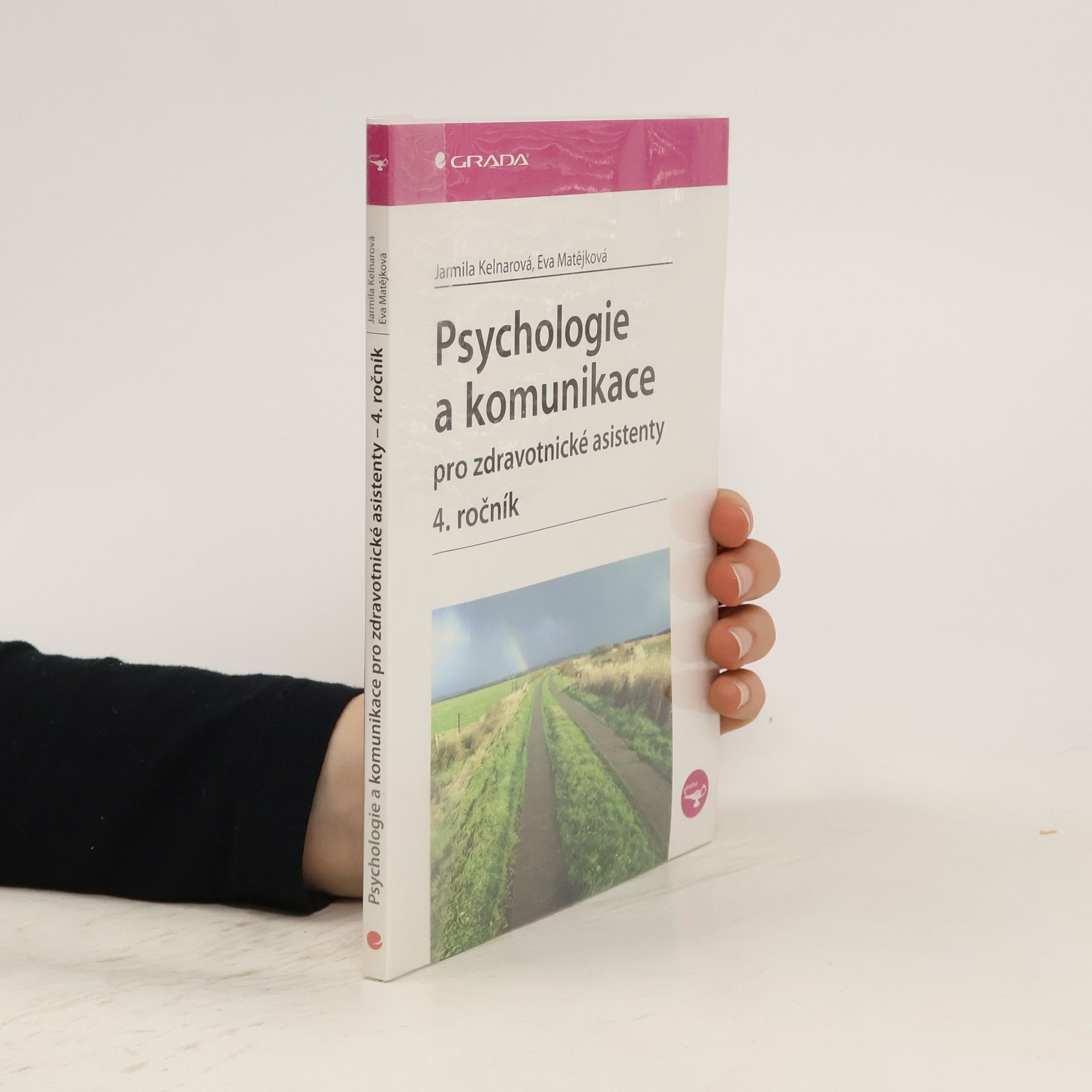 Jarmila Kelnarová Psychologie a komunikace pro zdravotnické asistenty : 4. ročník