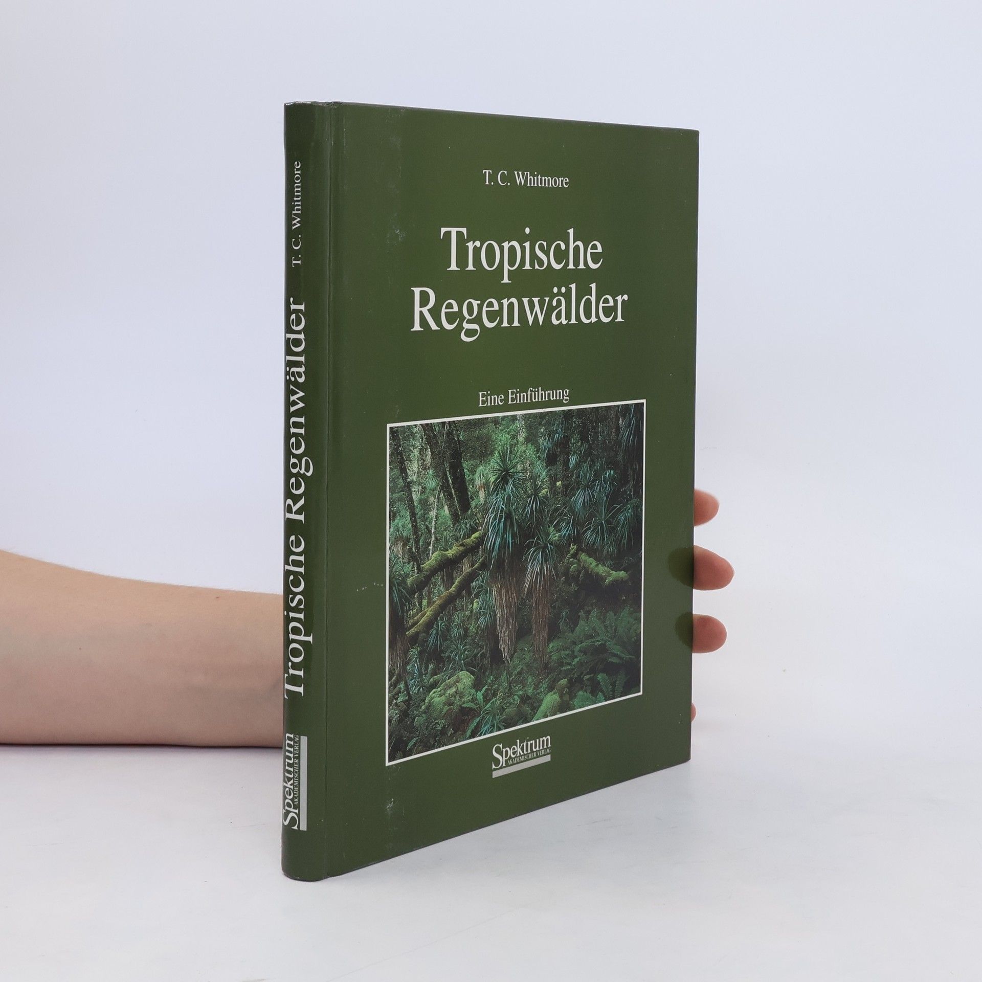 Timothy C. Whitmore Tropische Regenwälder