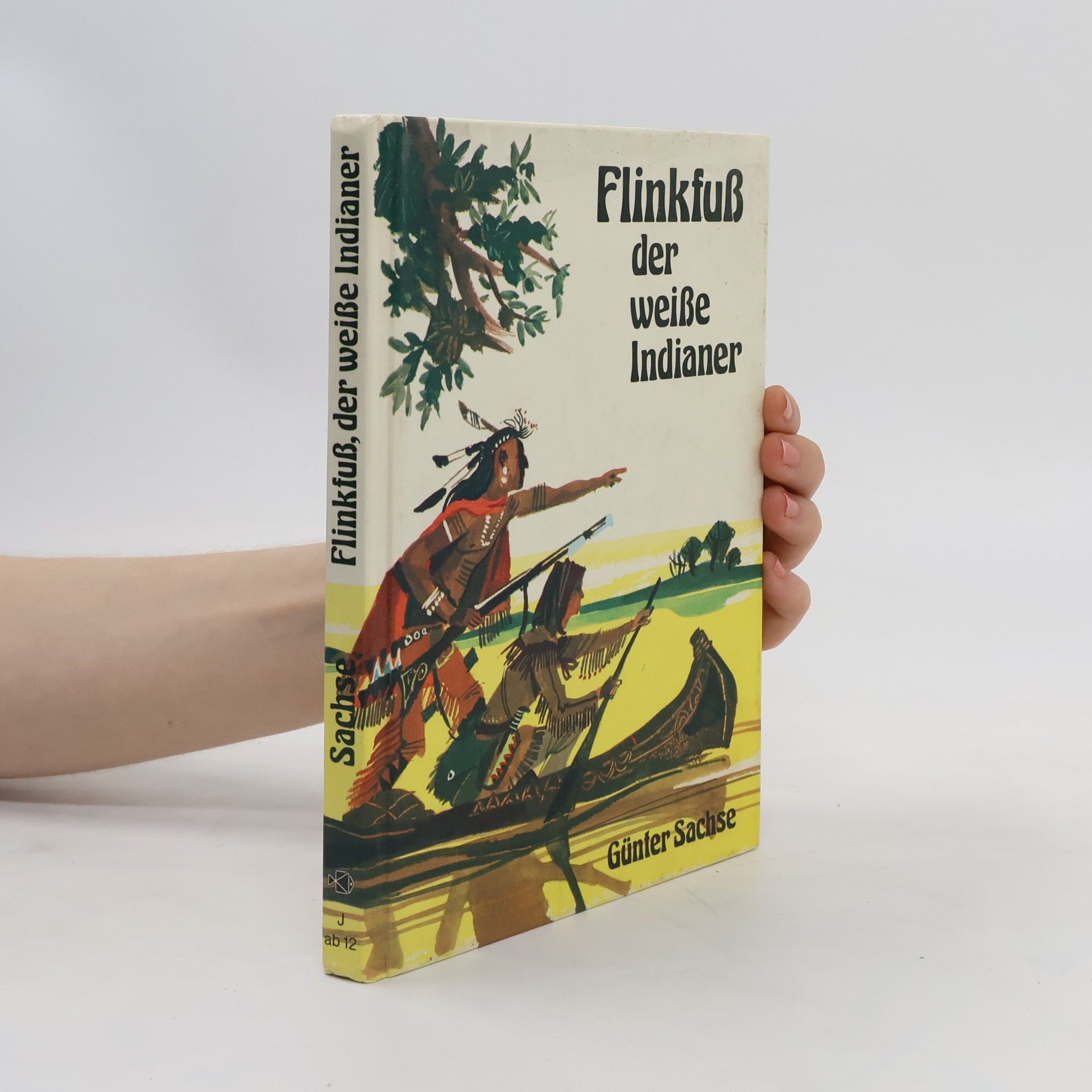 Günter Sachse Flinkfuss, der weisse Indianer