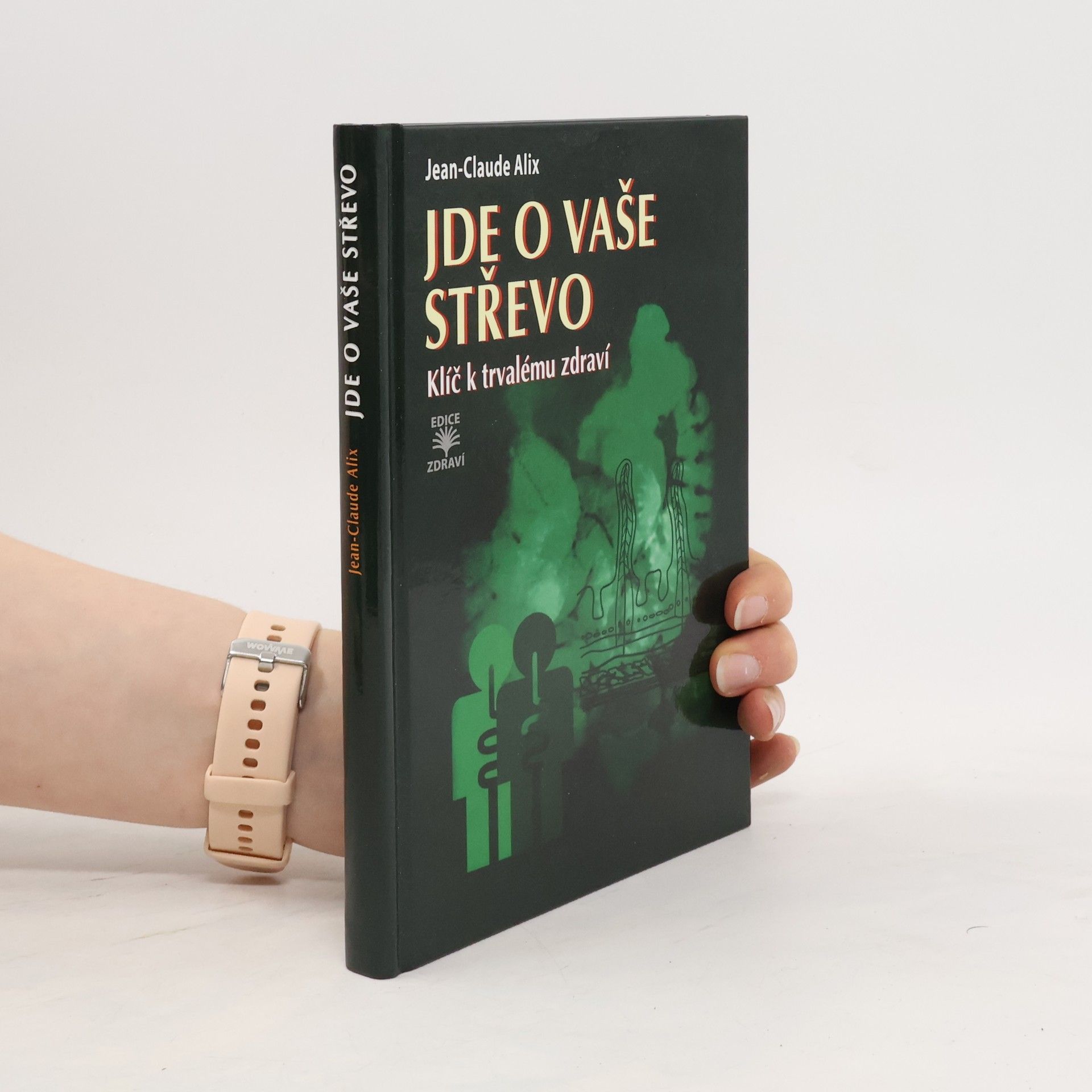 Jean Claude Alix Jde o vaše střevo – klíč k trvalému zdraví