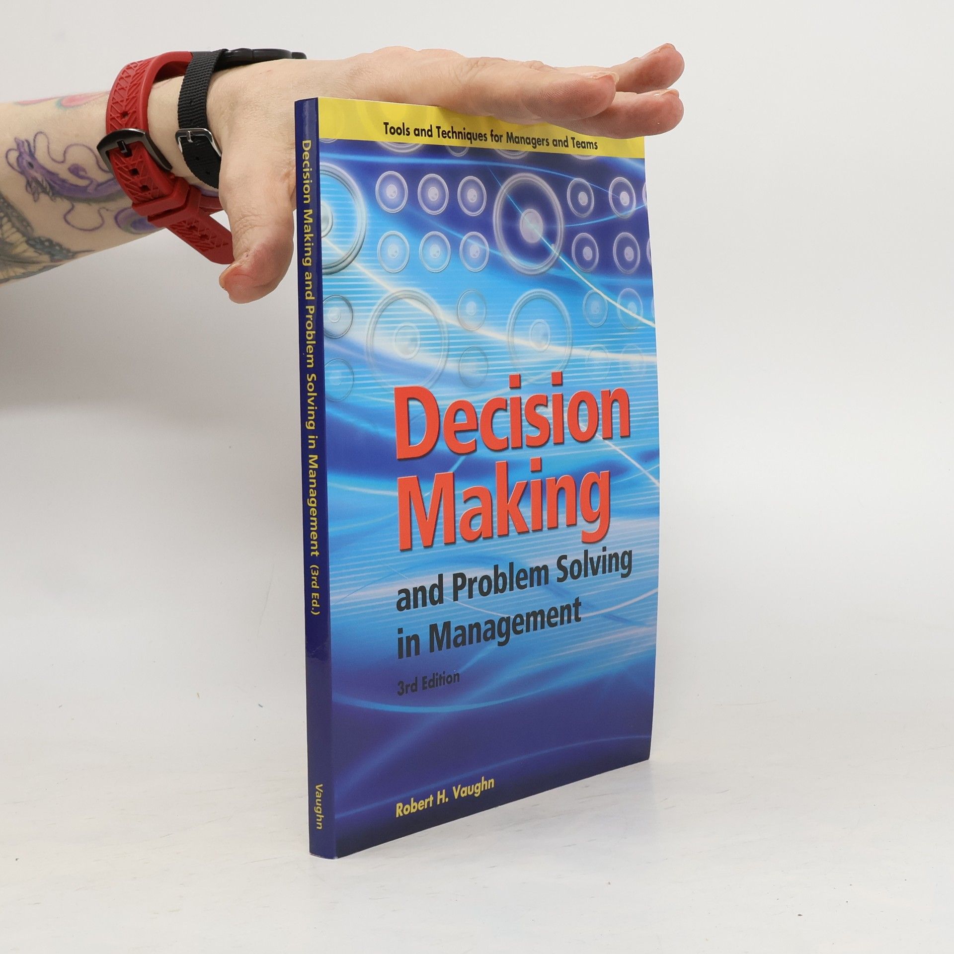 Robert H. Vaughn Decision Making and Problem Solving in Management