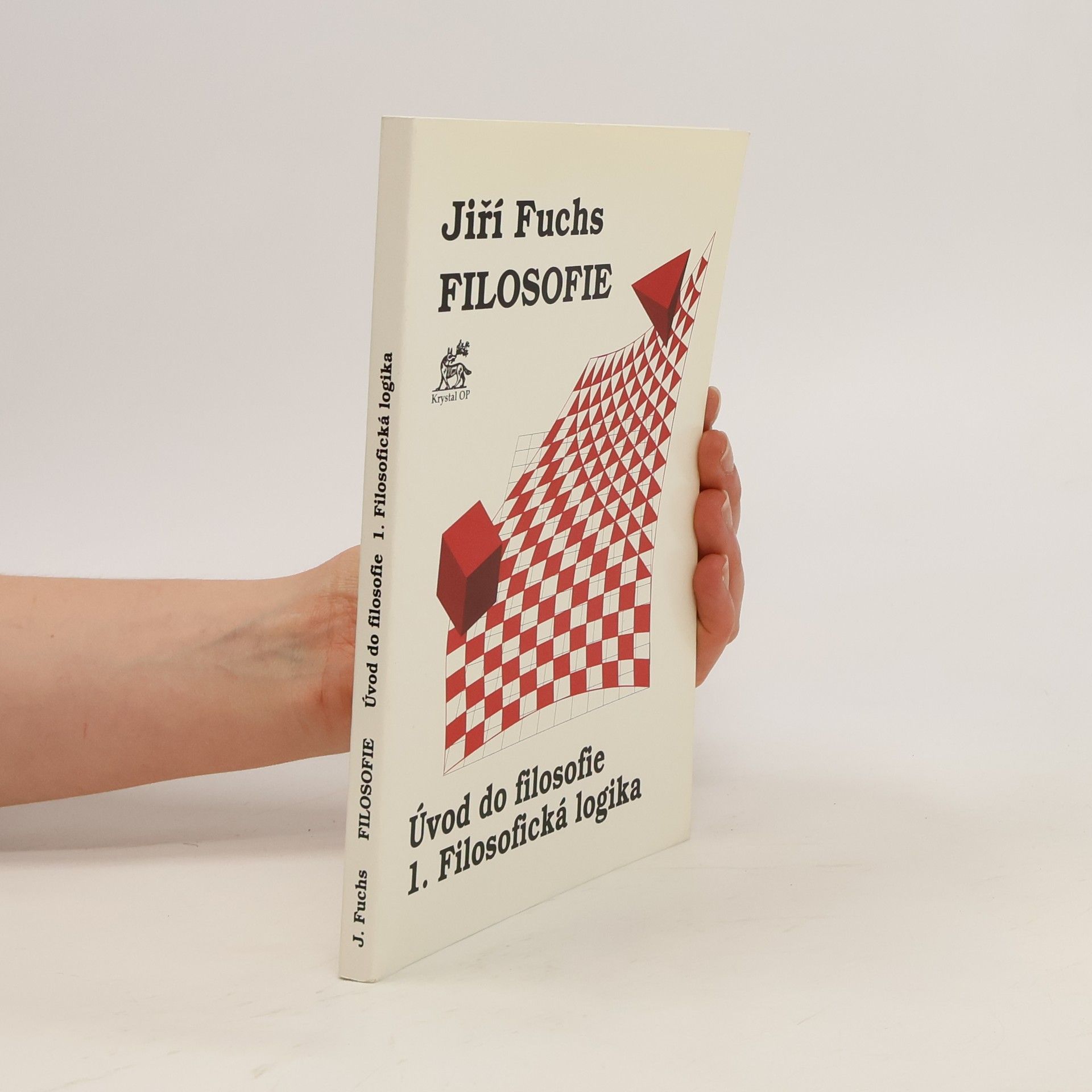 Jiří Fuchs Filosofie : úvod do filosofie. 1, Filosofická logika