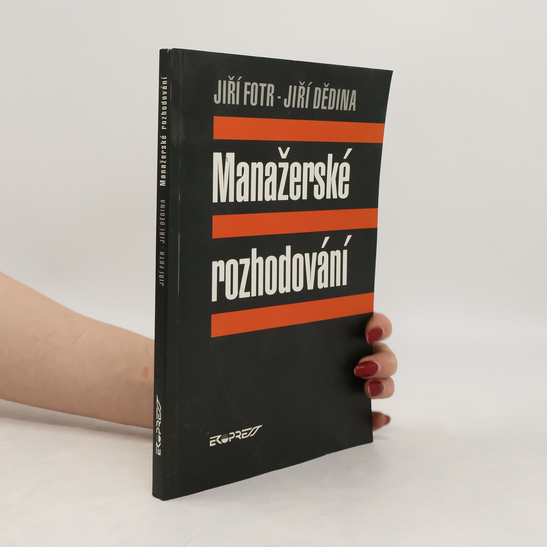 Jiří Fotr Manažerské rozhodování