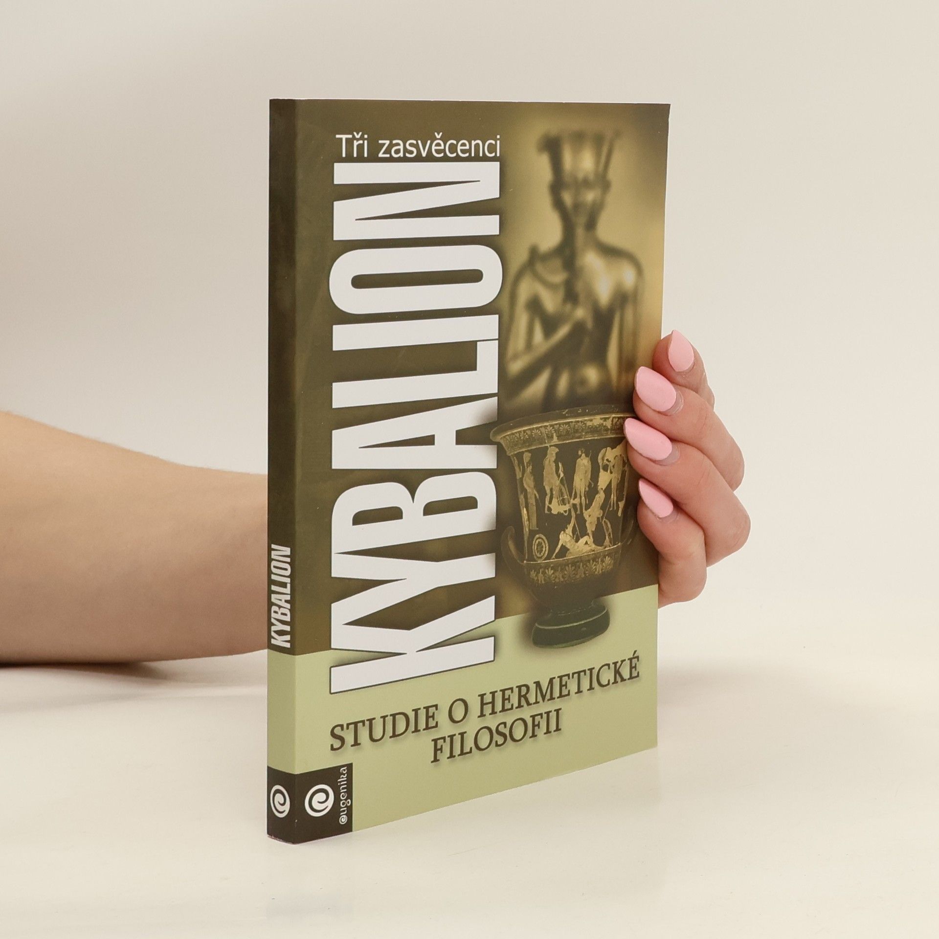 William Walker Atkinson Kybalion: Studie o hermetické filosofii starého Egypta a Řecka