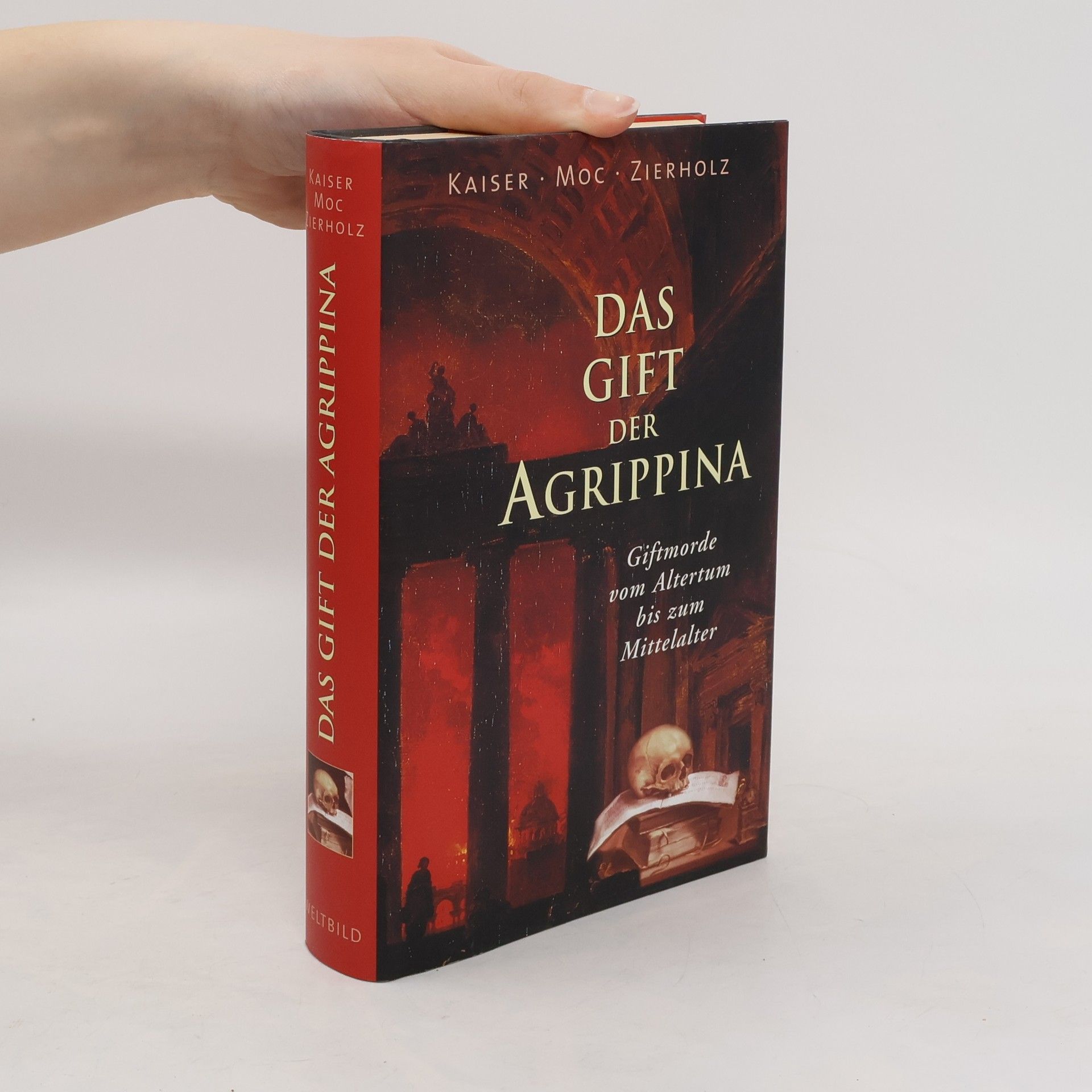 Peter Kaiser Das Gift der Agrippina : Giftmorde vom Altertum bis zum Mittelalter