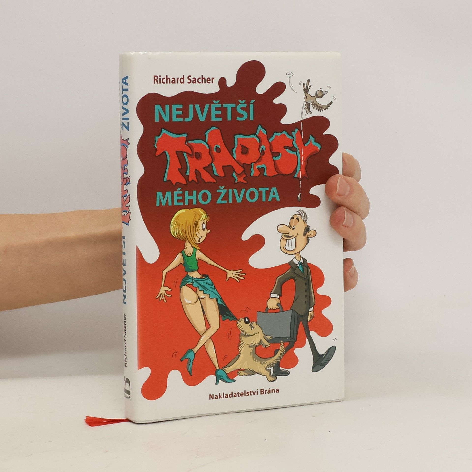 Richard Sacher Největší trapasy mého života - Skutečné příběhy českých osobností