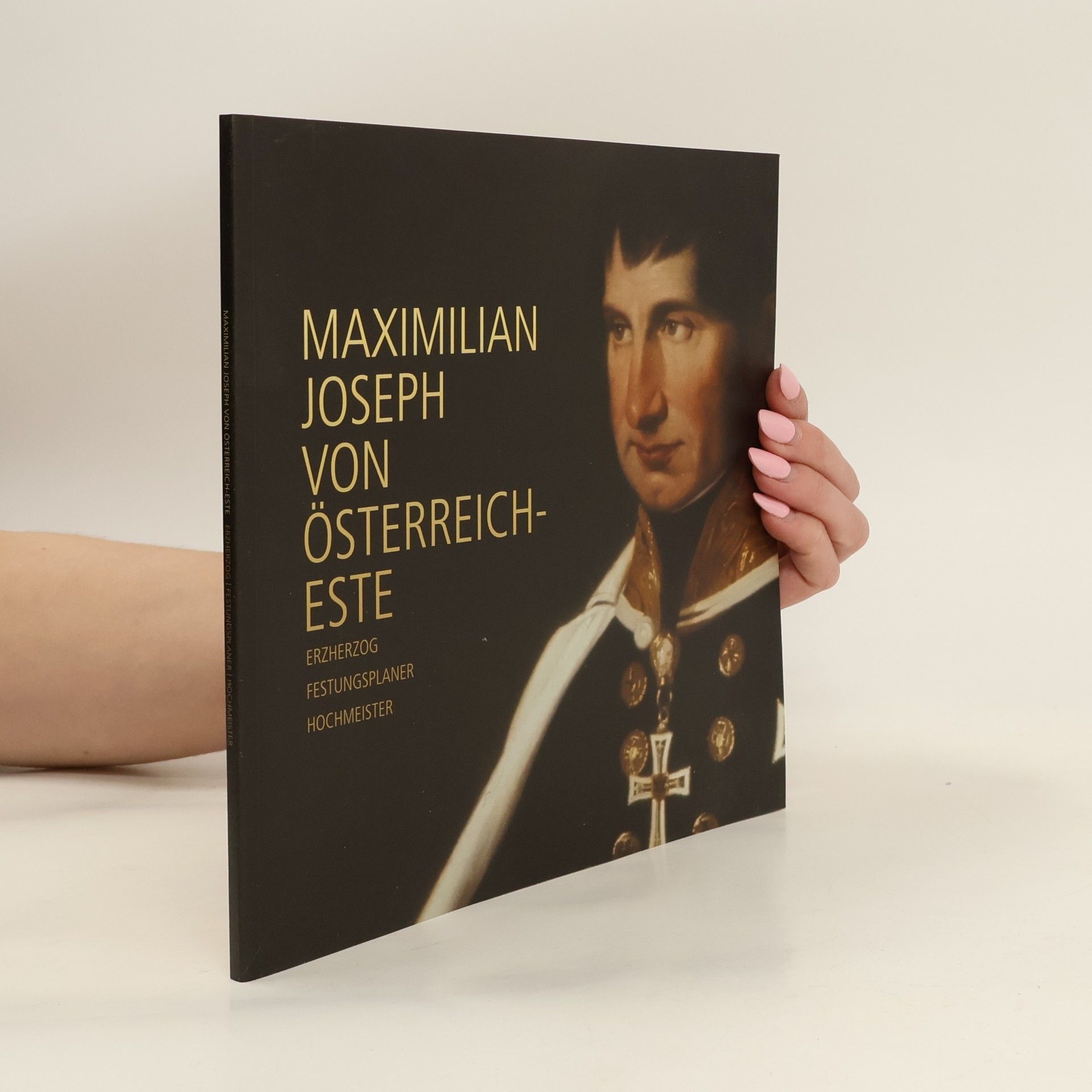 Collectif d'auteurs Maximilian Joseph von Österreicheste