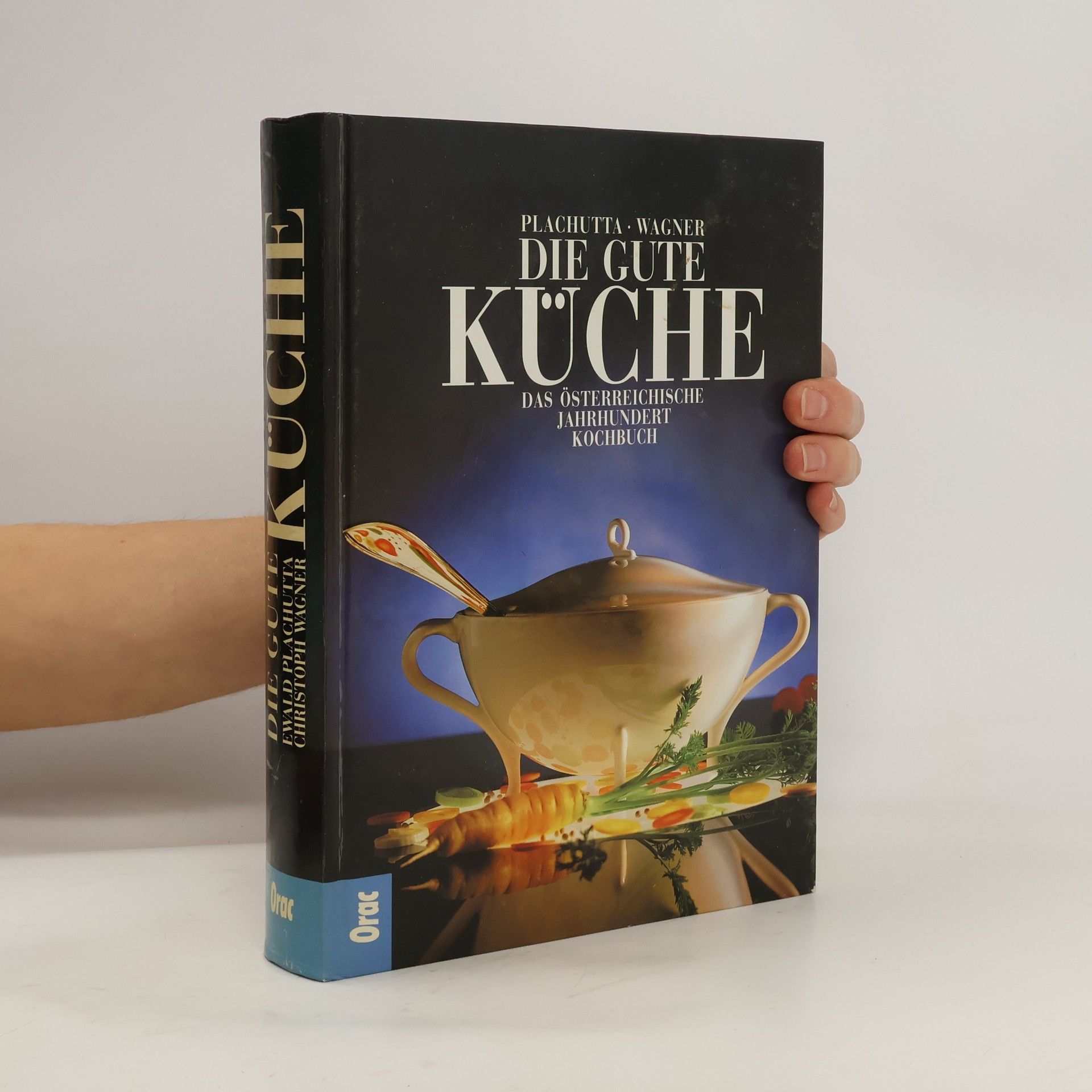 Ewald Plachutta Die gute Küche. Das österreichische Jahrhundert Kochbuch